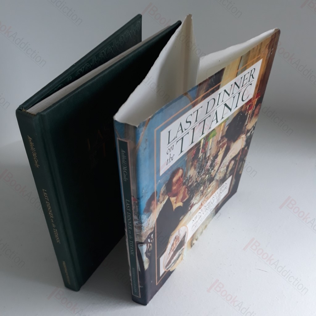 Last Dinner on the Titanic : Menus and Recipes from the Great Liner