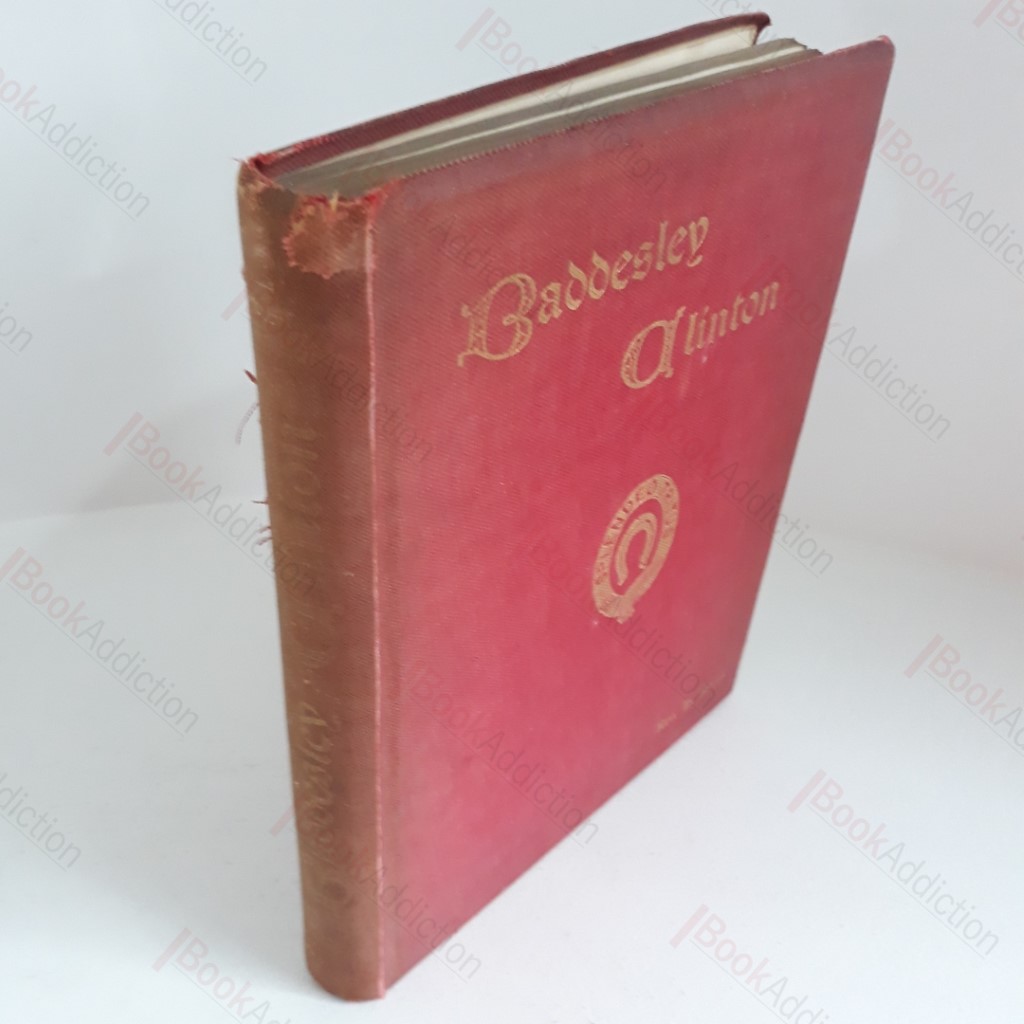 Baddesley Clinton : Its Manor, Church and Hall, With Some Account of the Family of Ferrers from the Norman Conquest to the Present Day