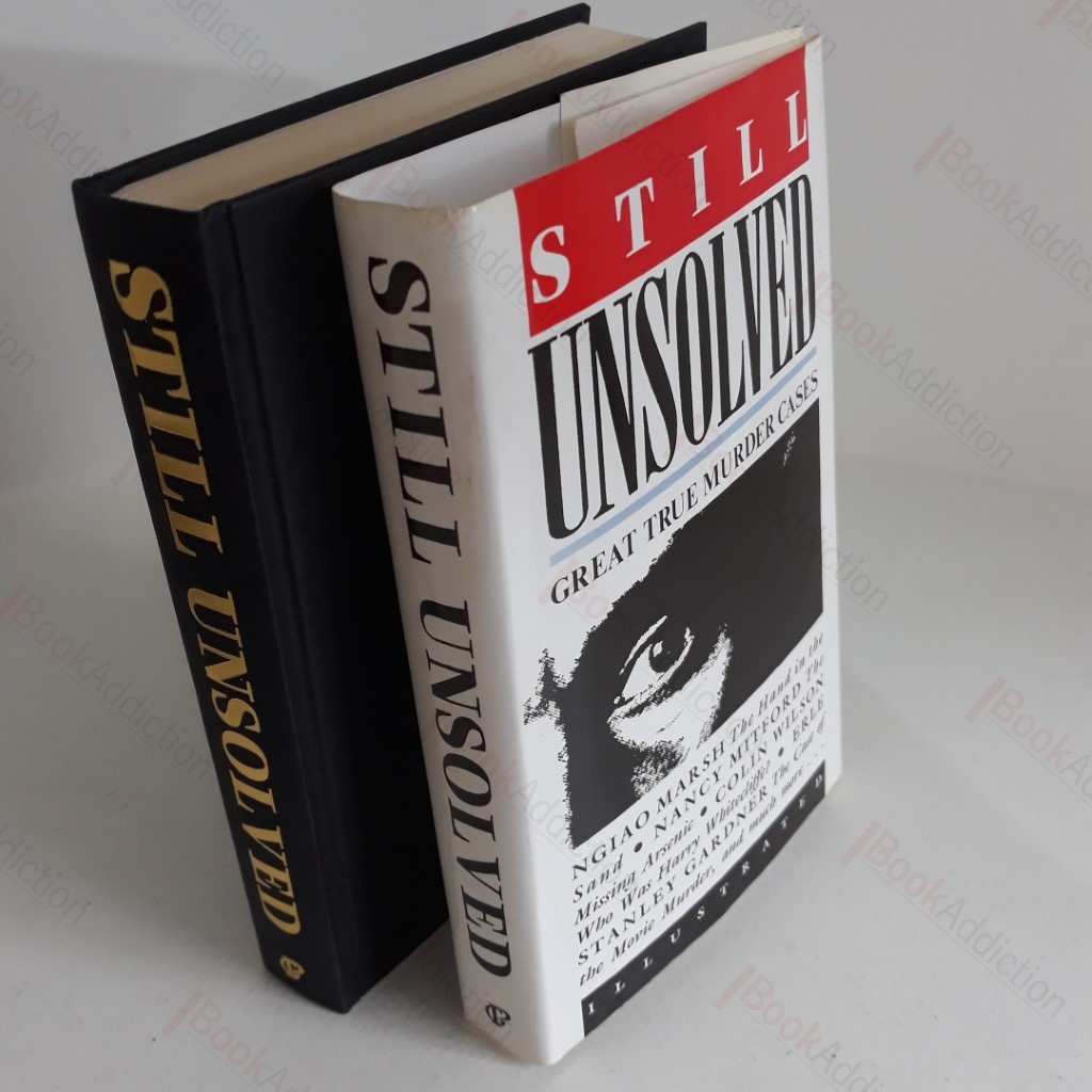 Still Unsolved : Great True Murder Cases