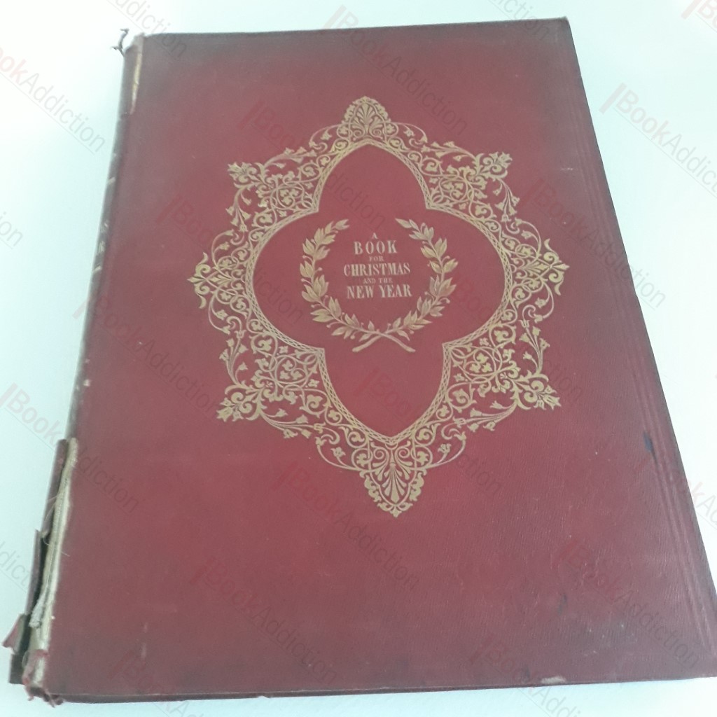 A Holiday Book for Christmas and the New Year, Embracing Legends, Tales, Poetry, Music, Sketches of Manners and Customs, Games and Sports etc