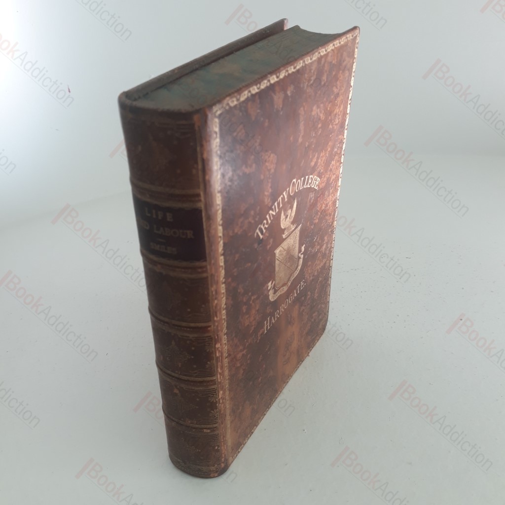 Life and Labour, Or Characteristics of Men of Industry, Culture and Genius