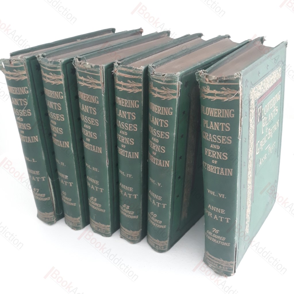 The Flowering Plants, Grasses, Sedges and Ferns of Great Britain, and their Allies The Club Mosses, Pepperworts and Horsetails (Six volumes)