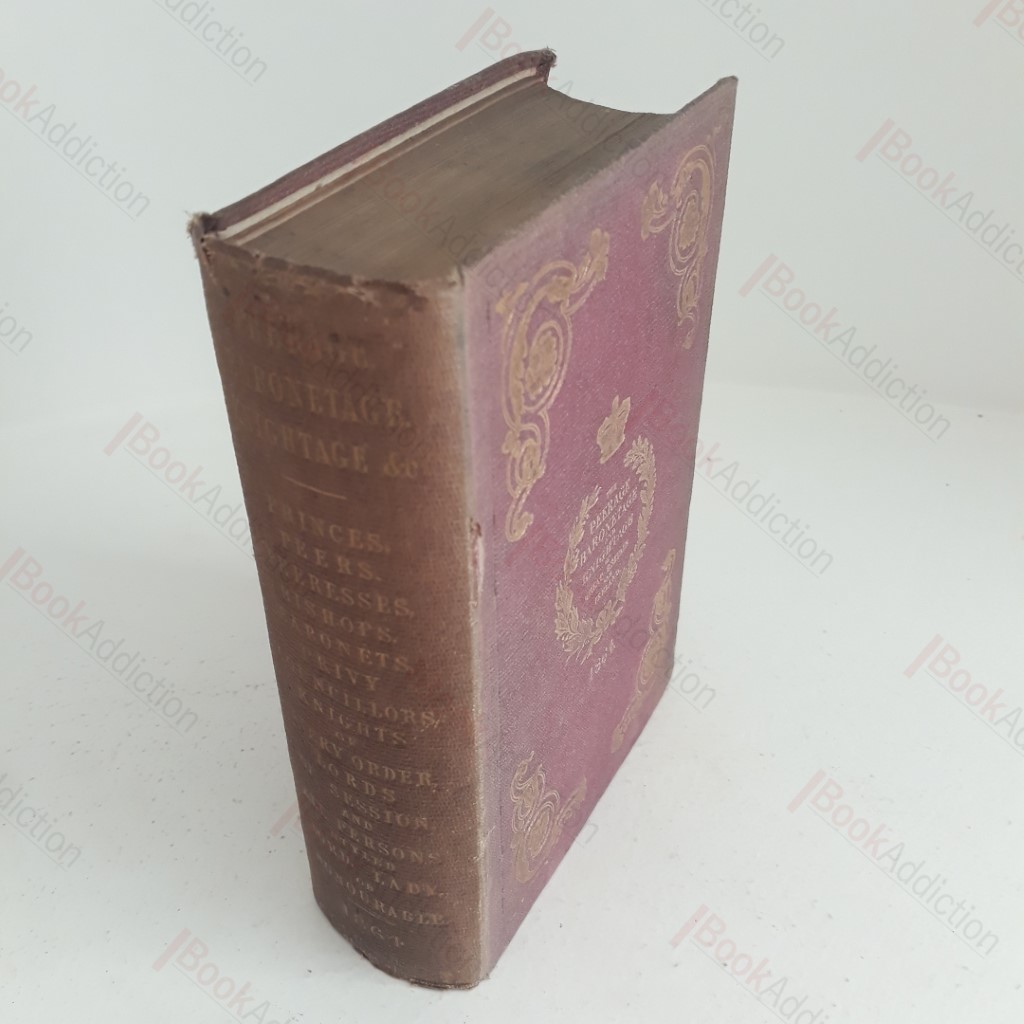 The Peerage, Baronetage and Knightage of 1864, including all the Titled Classes