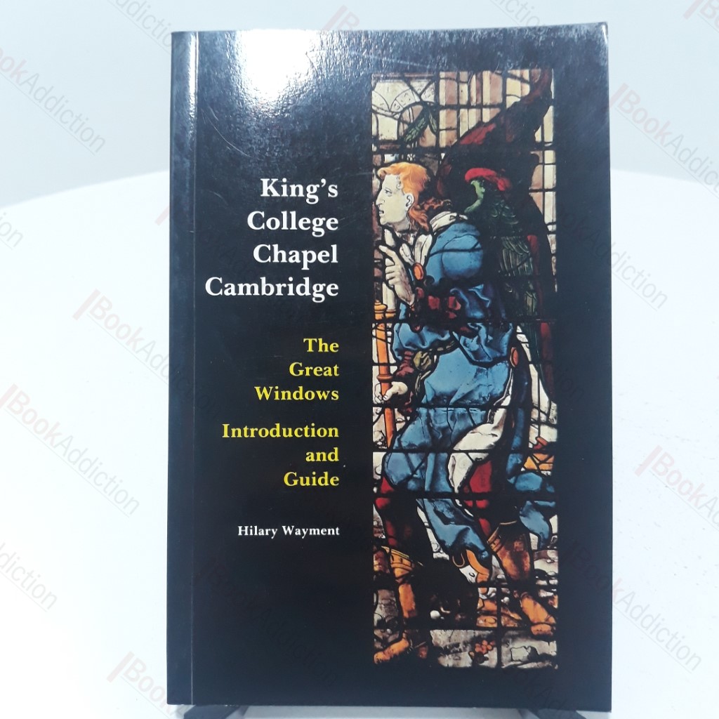 King's College Chapel Cambridge - The Great Window : Introduction and Guide