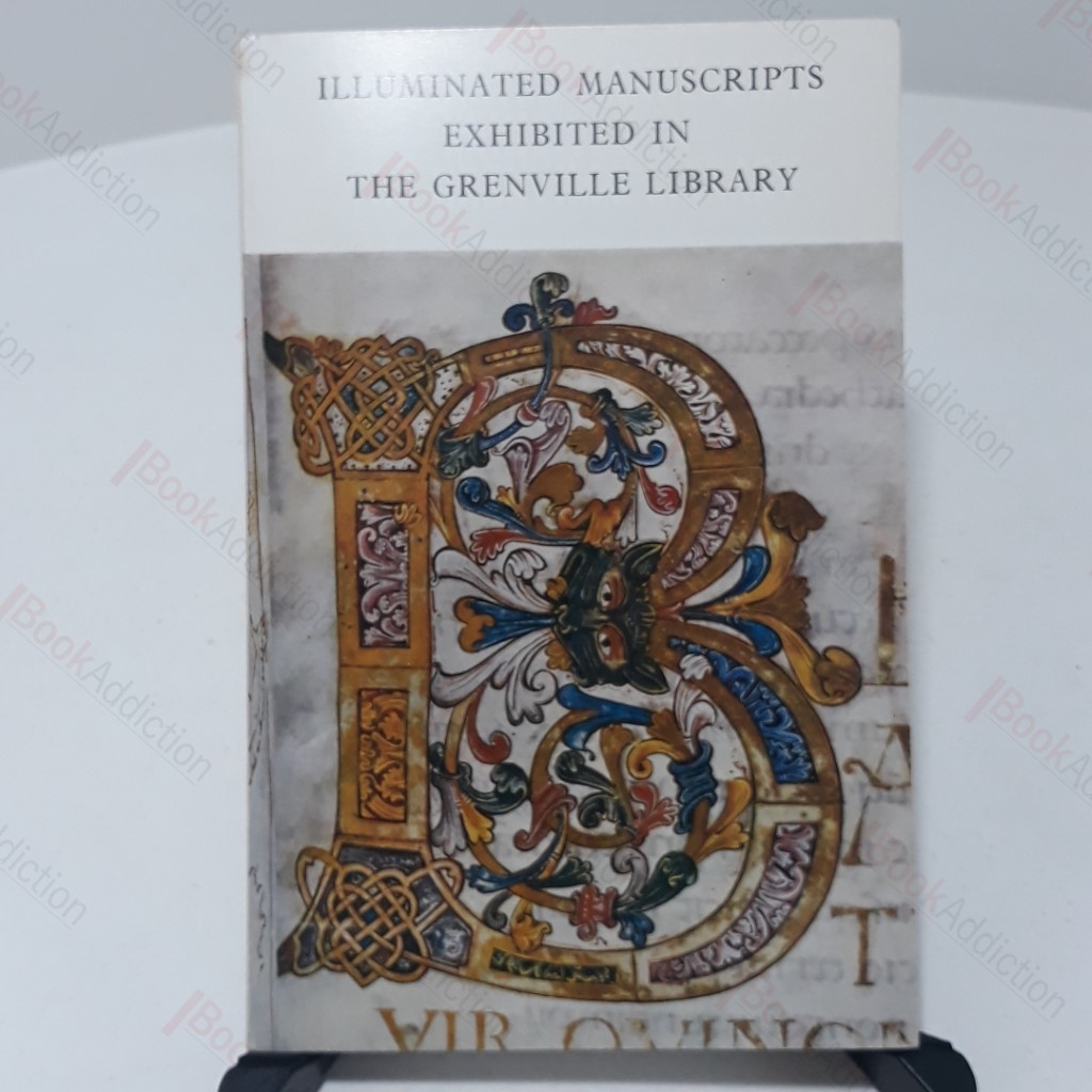 Illuminated Manuscripts Exhibited in the Grenville Library