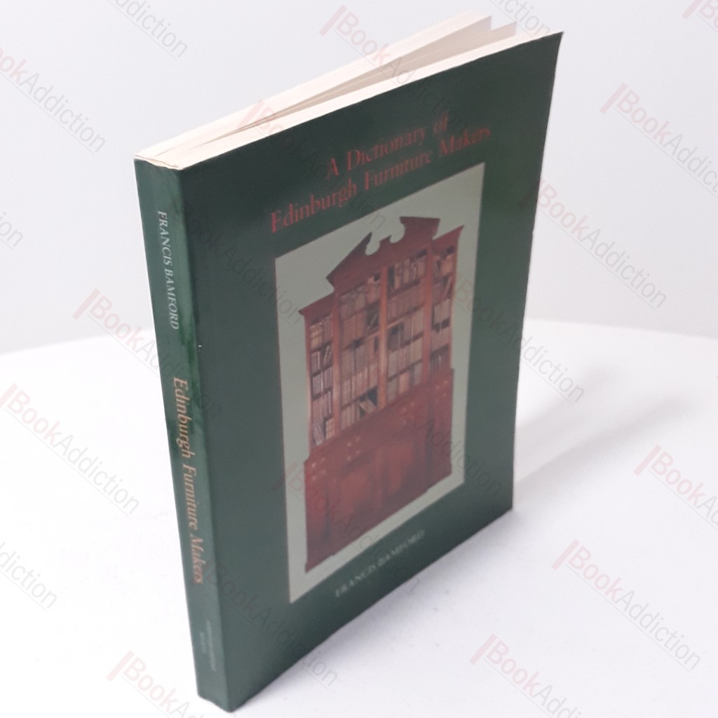 A Dictionary of Edinburgh Furniture Makers