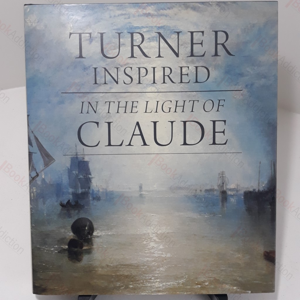 Turner Inspired : In the Light of Claude
