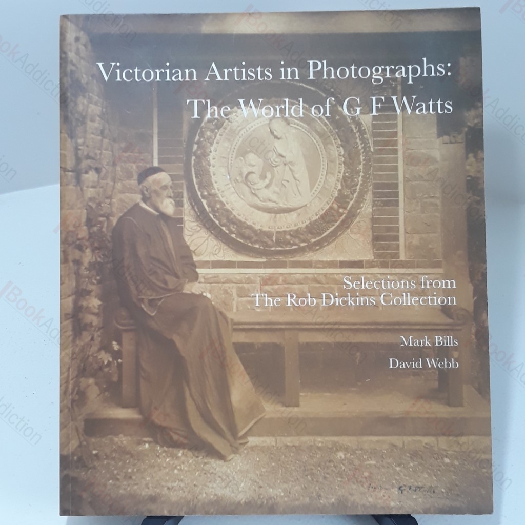 Victorian Artists in Photographs: The World of G F Watts