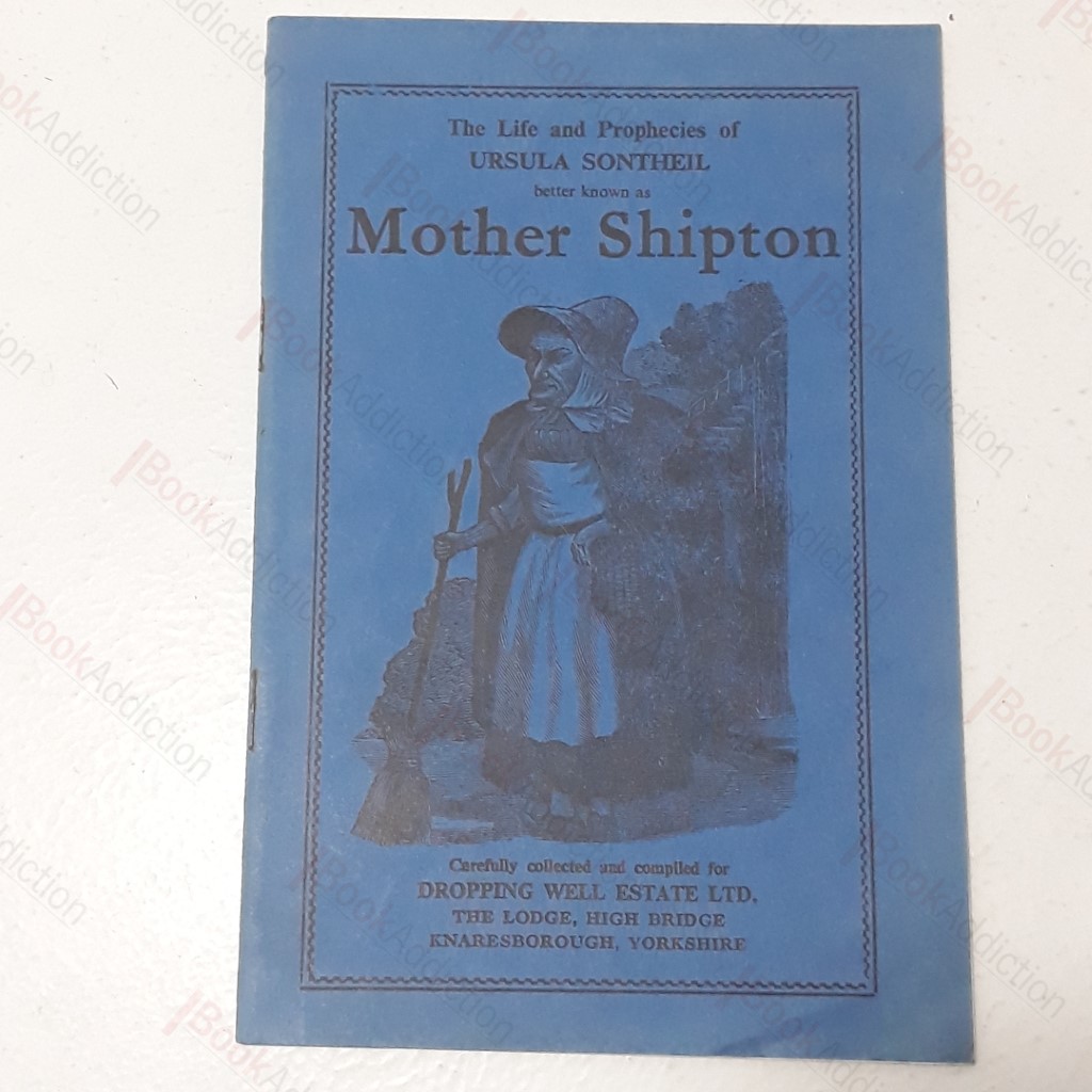 The Life and Prophecies of Ursula Sontheil, Better Known as Mother Shipton