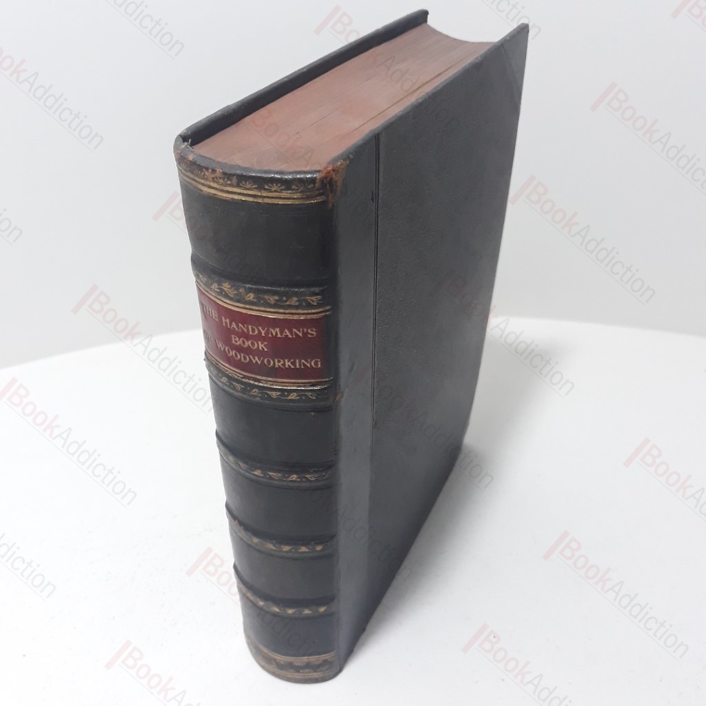 Handyman's Book, of Tools, Materials and Processes Employed in Woodworking