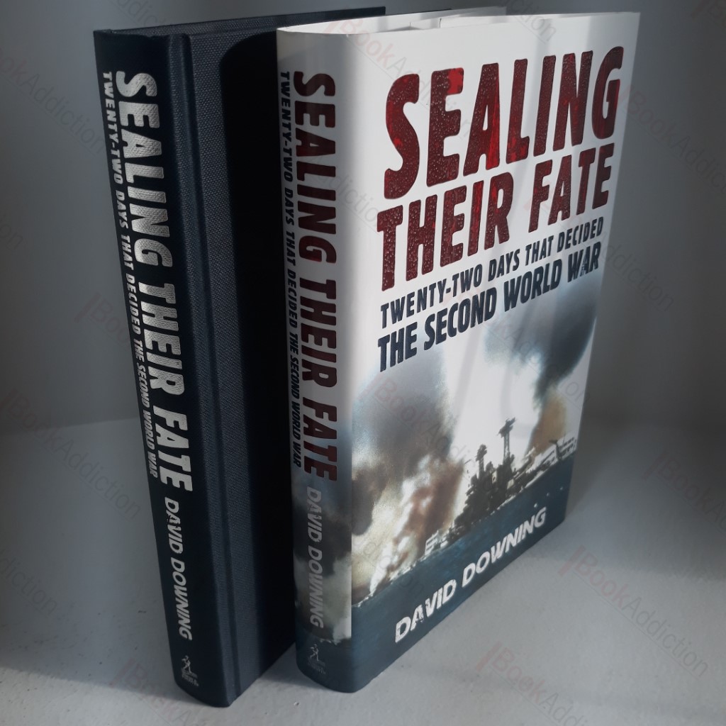 Sealing Their Fate : 22 Days That Decided the Second World War