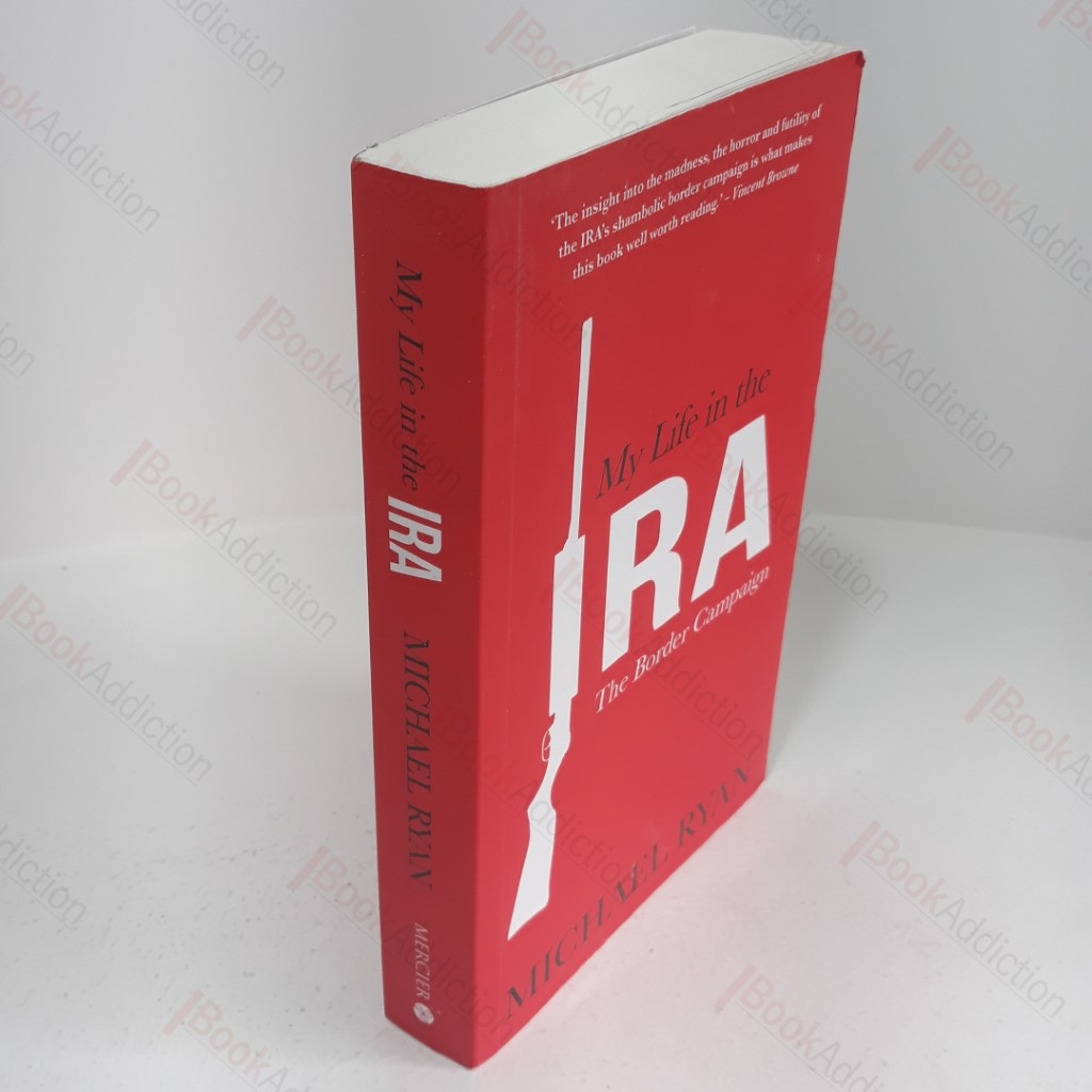 My Life in the IRA : The Border Campaign