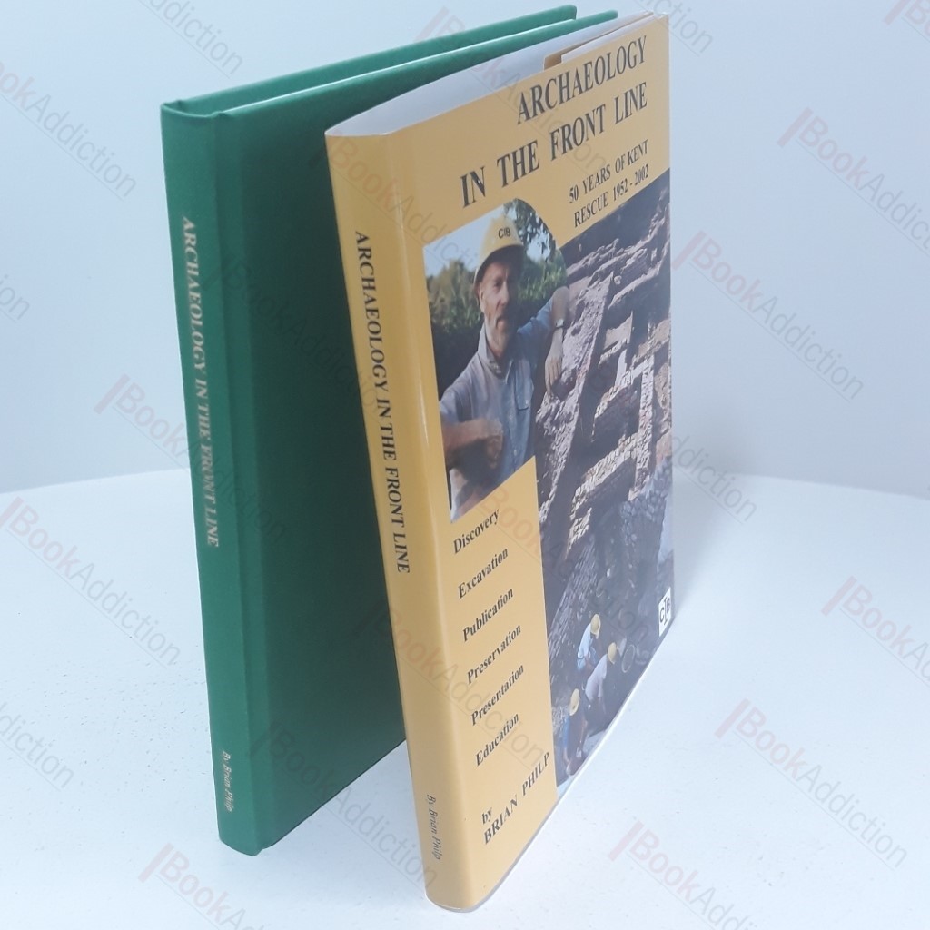 Archaeology in the Front Line - 50 Years of Kent Rescue 1952-2002
