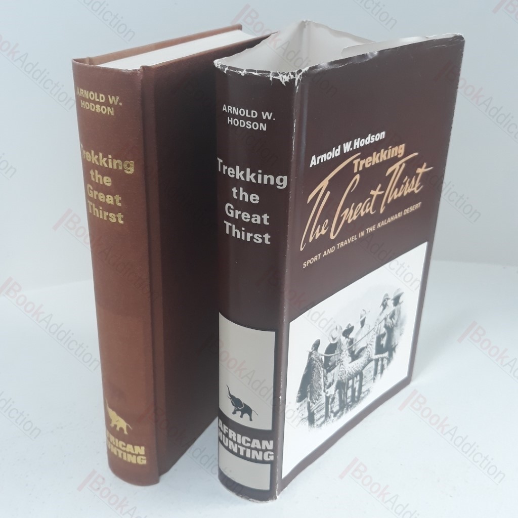 Trekking the Great Thirst : Sport and Travel in the Kalahari Desert