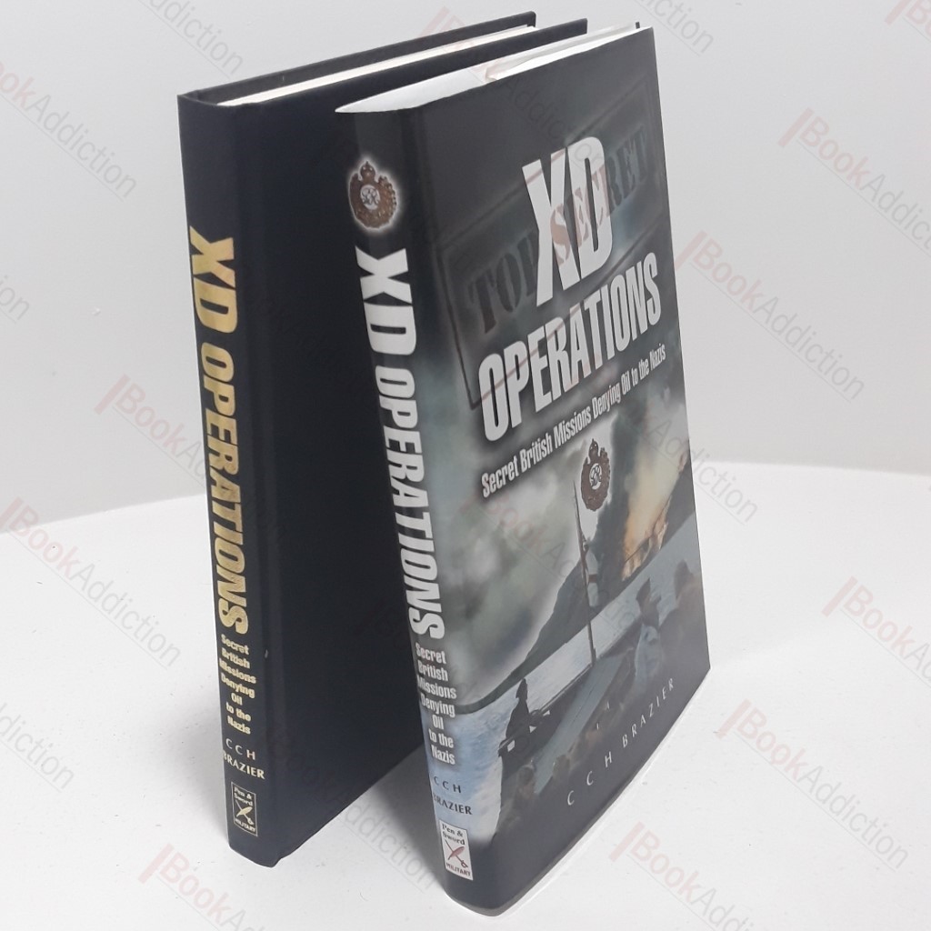 XD Operations : Secret British Missions Denying Oil to the Nazis (Signed and Inscribed)