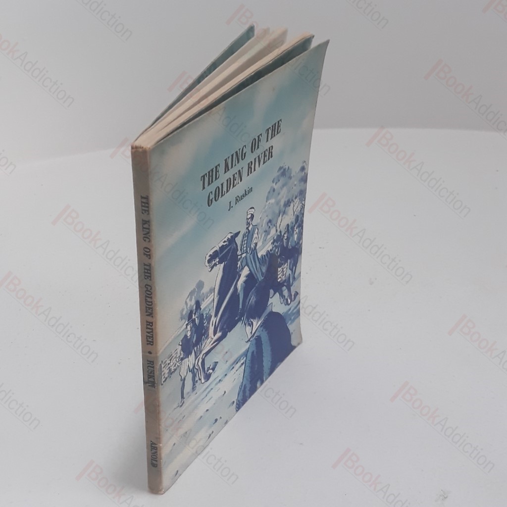 The King of the Golden River and Selections from the Works of John Ruskin