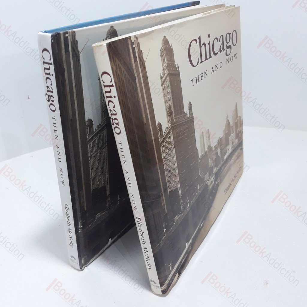 Chicago Then and Now (Then and Now) (Signed and Inscribed)