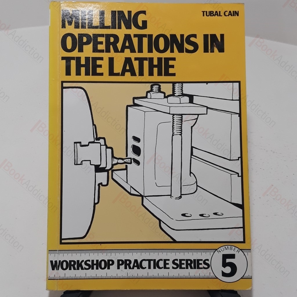 Milling Operations in the Lathe - Workshop Practice Series 5