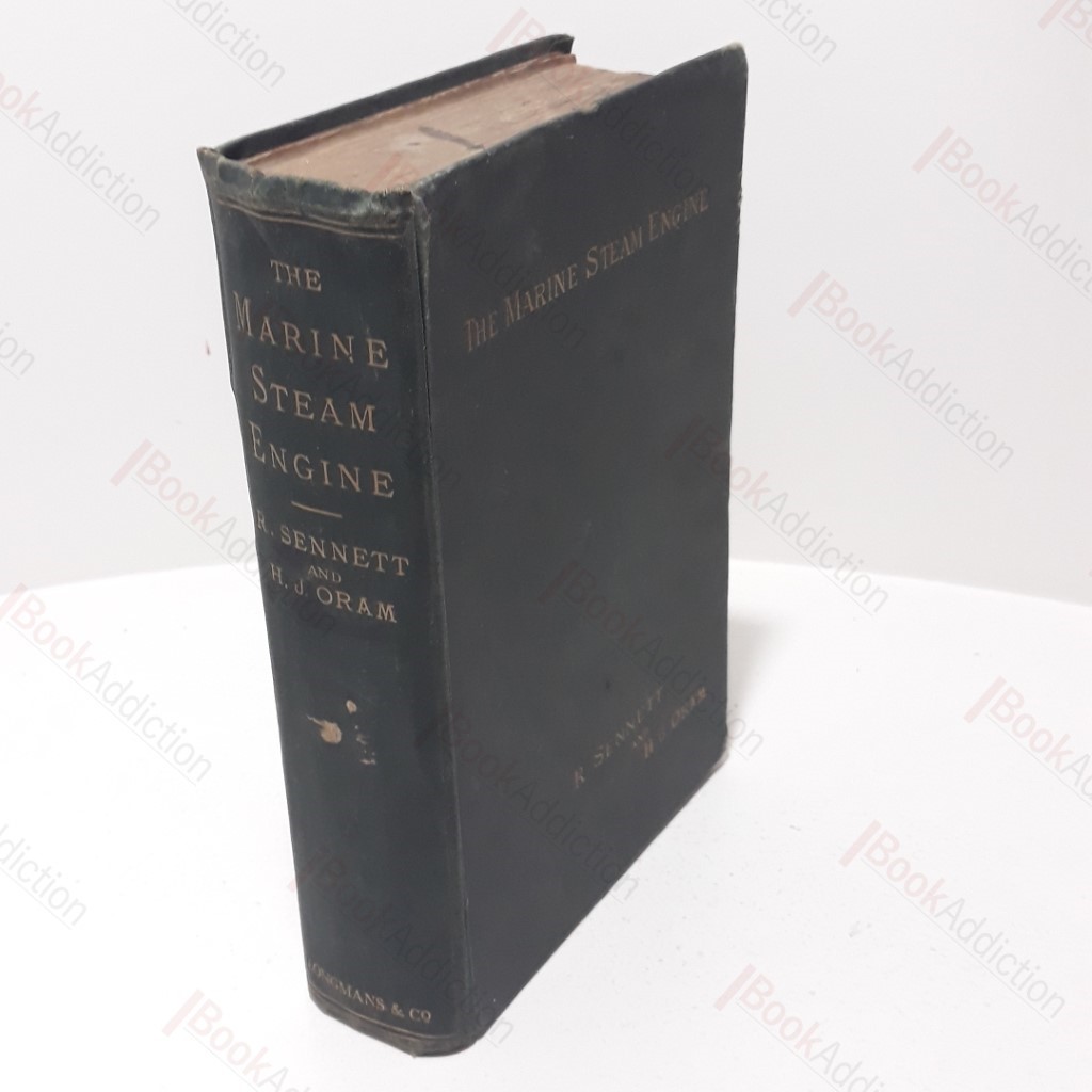 The Marine Steam Engine : A Treatise for Engineering Students Young Engineers, and Officers of the Royal Navy and Merchant Marine