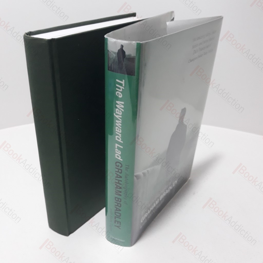 The Wayward Lad: The Autobiography of Graham Bradley (Signed and Inscribed)
