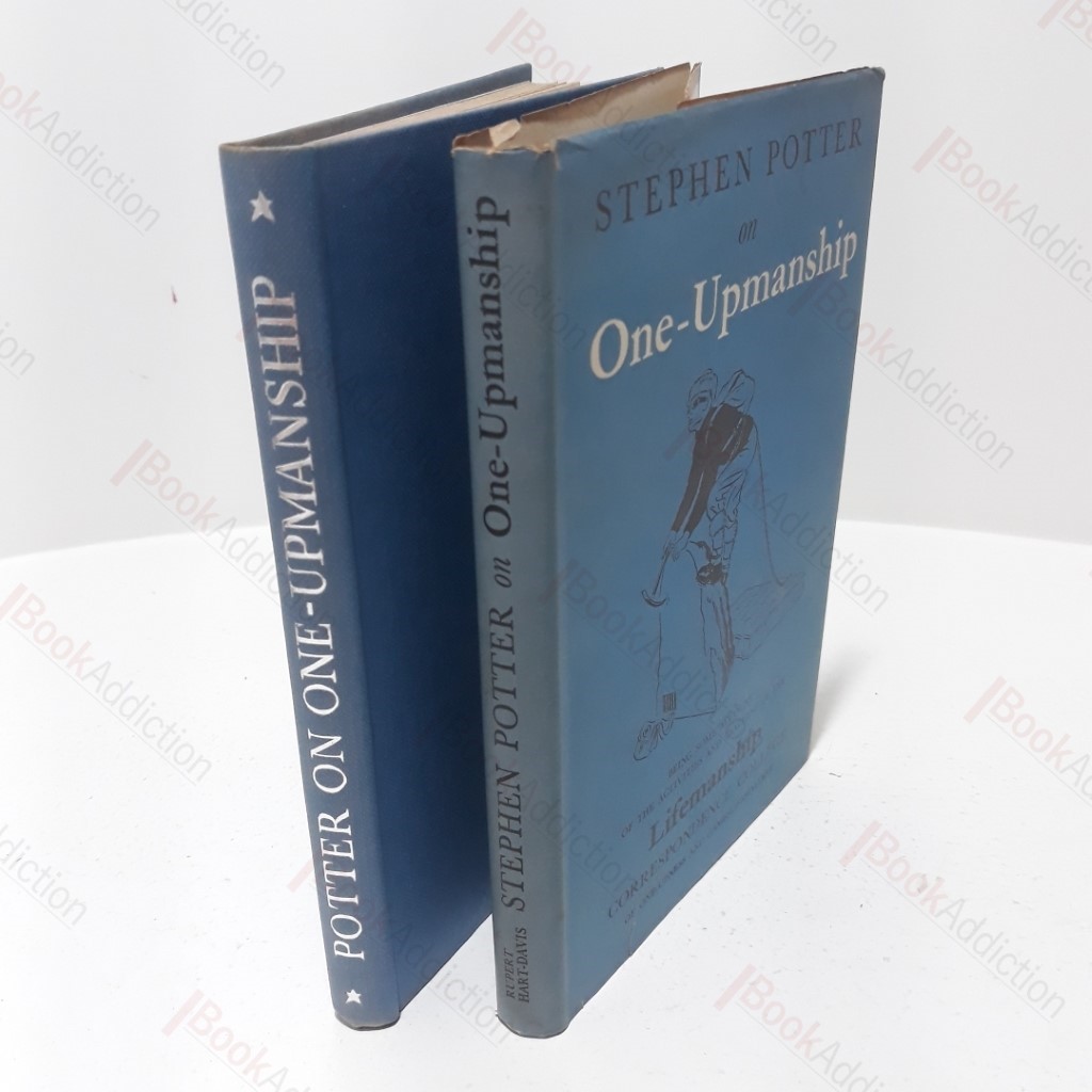 One-Upmanship : Being an Account of the Activities and Teachiing of the Lifemanship Correspondence College of One-Upness and Gameslifemastery