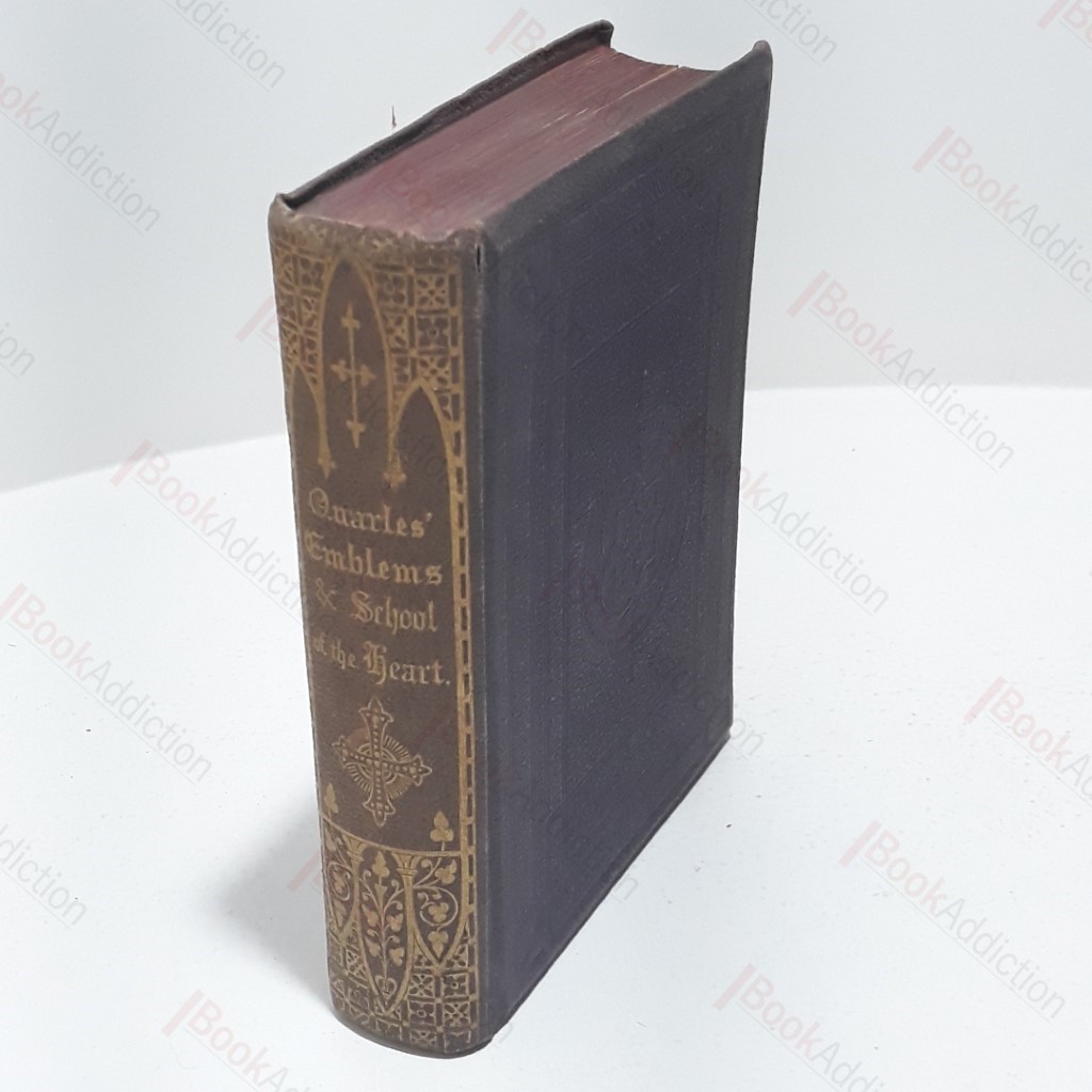 Emblems, Divine and Moral;  The School of the HeArt,  and Hieroglyphics of the Life of Man (2 volumes bound in one)