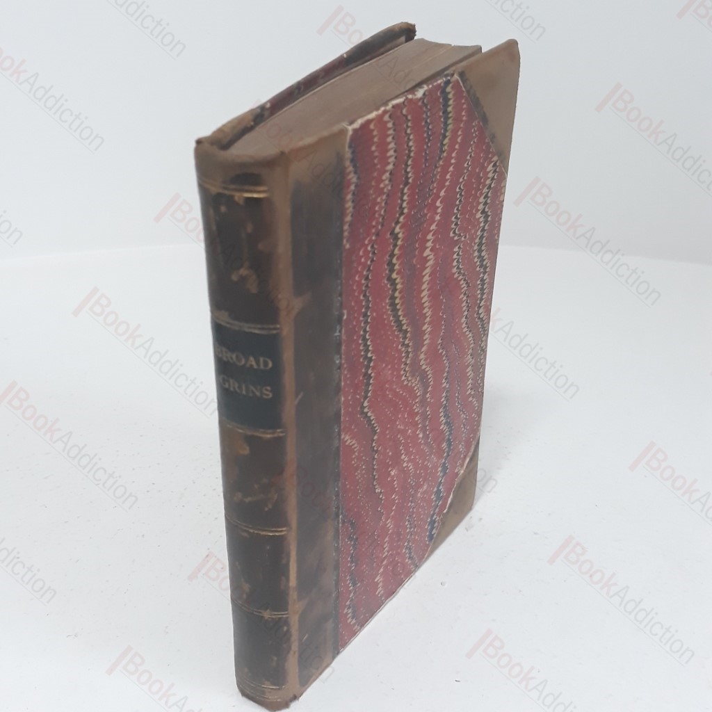 Broad Grins, Comprising, With New Additional Tales in Verse, those Formerly Published Under the Title of My Night-Gown and Slippers