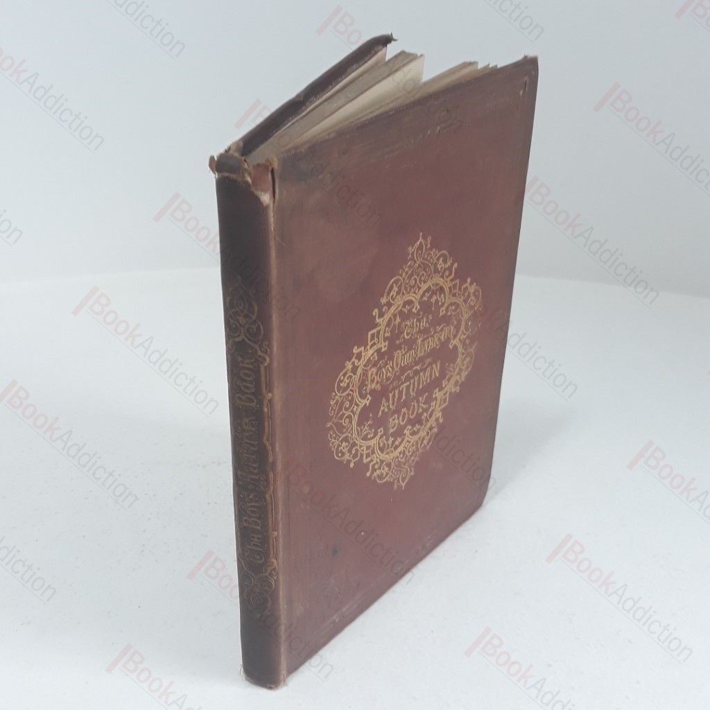 The Boys' Autumn Book, Descriptive of the Season, Scenary, Rural Life and Country Amusements