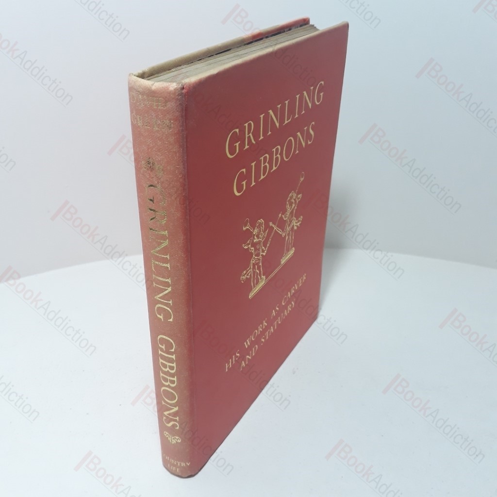 Grinling Gibbons : His Work as a Carver and Statuary, 1648-1721