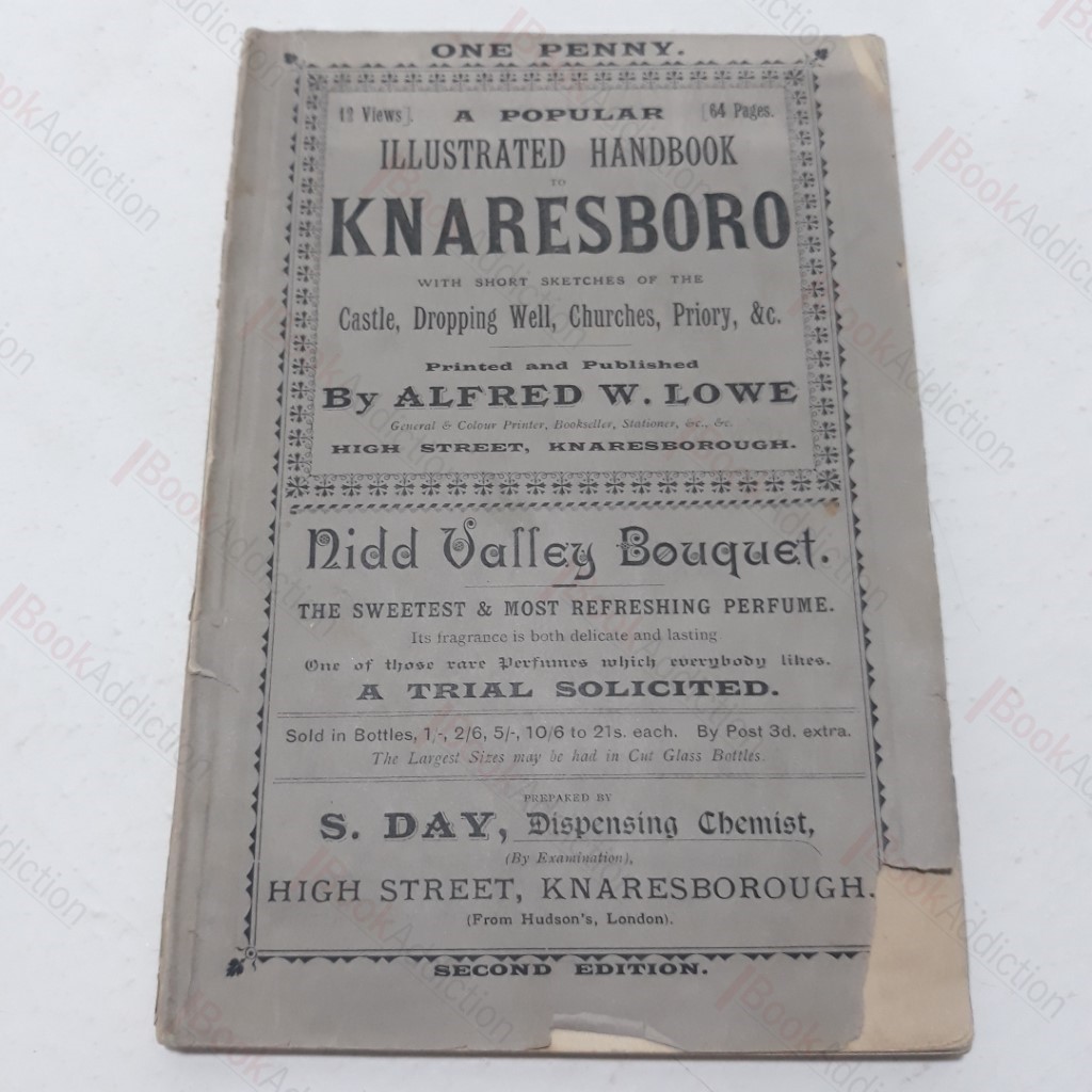A Popular Illustrated Guide and Official Handbook to Knaresborough containing Short Descriptive Sketches of the Castle, Dropping Well, Parish Church, Priory, and other Objects of Interest in the Vicinity