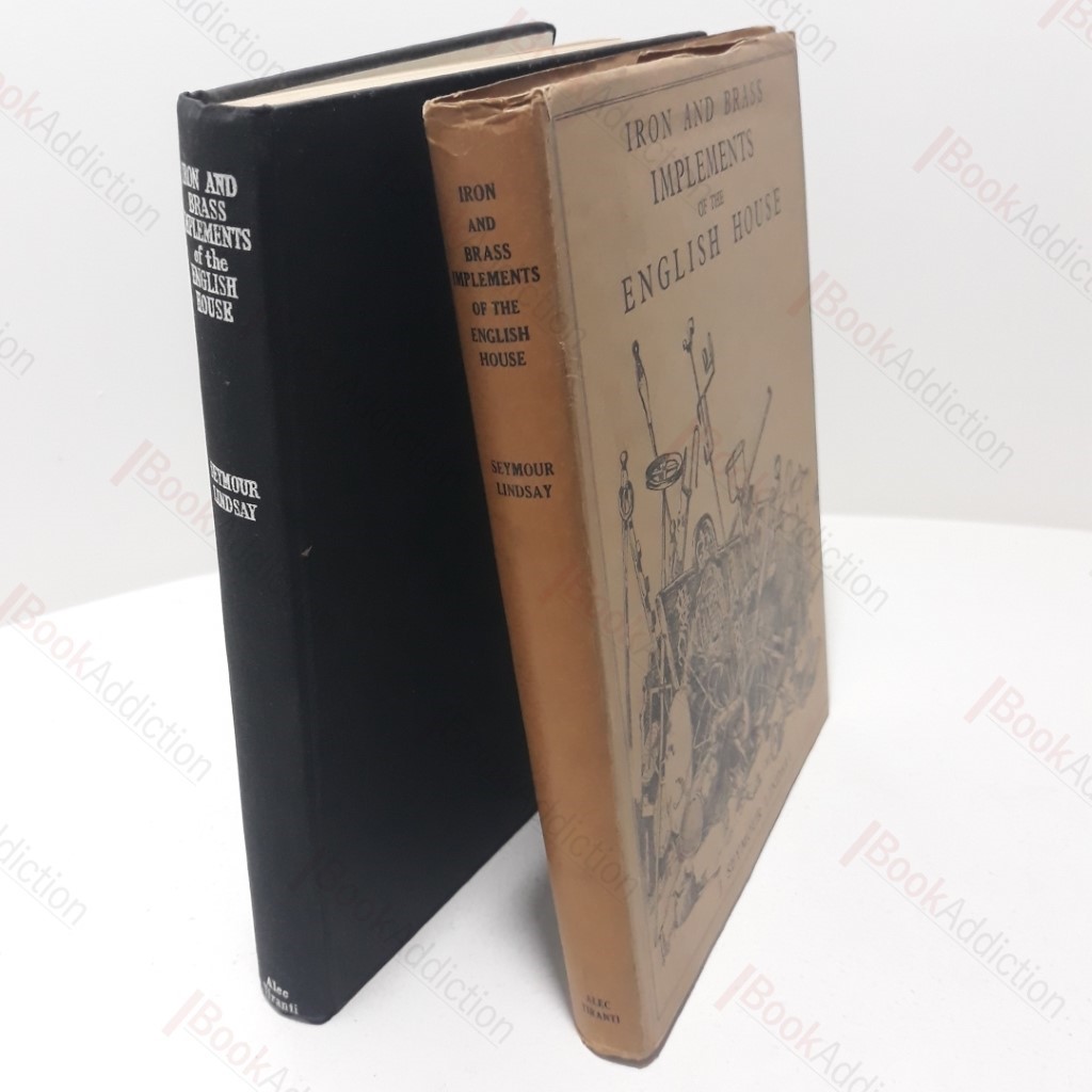 Iron and Brass Implements of the English House