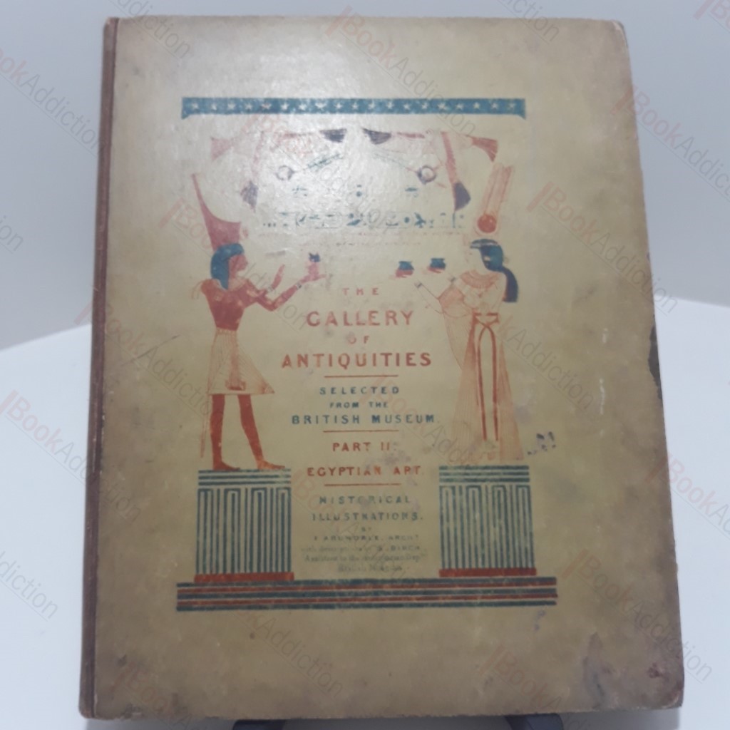 The Gallery of Antiquities, Selected from the British Museum : Part II, Egyptian Art