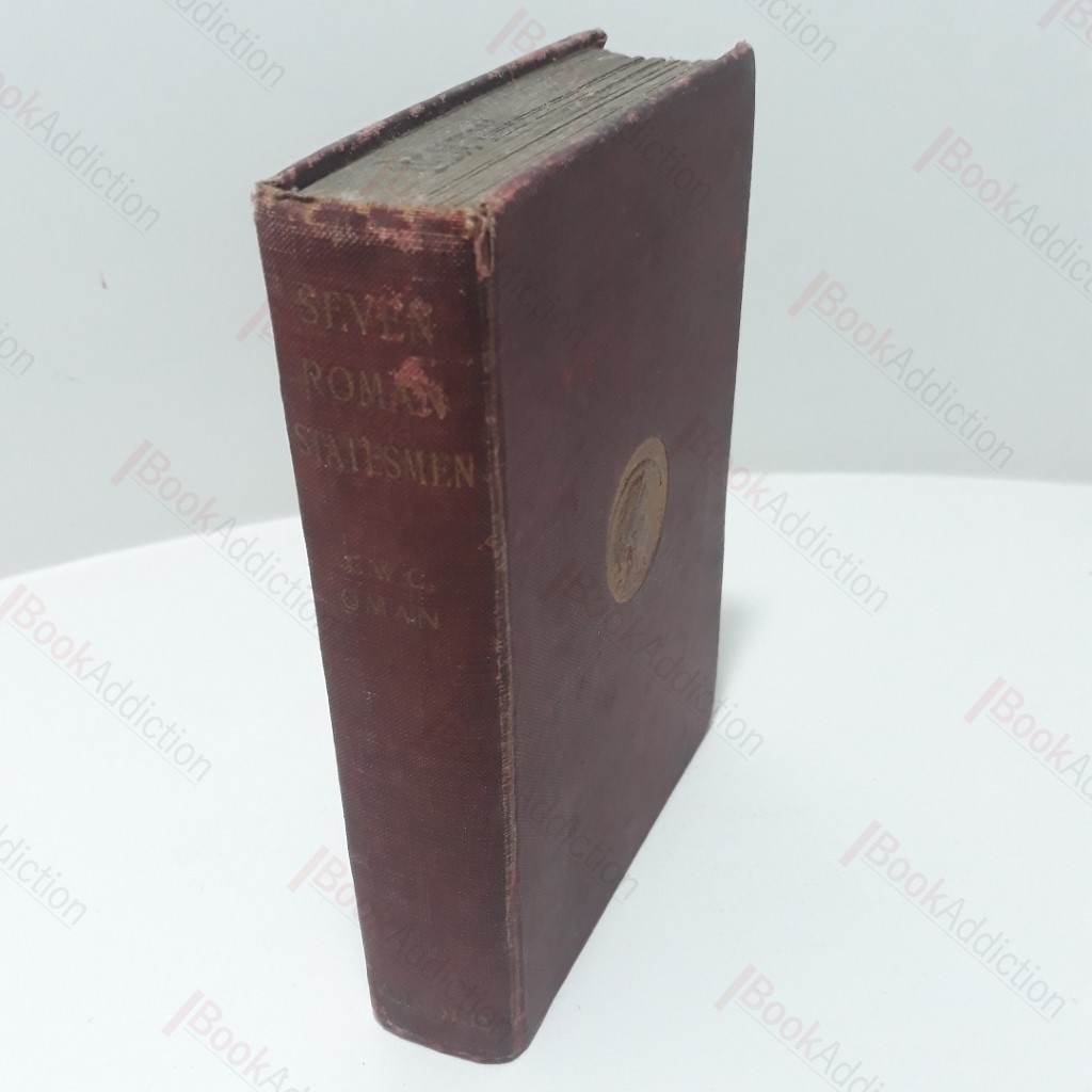 Seven Roman Statesmen of the Later Republic : The Gracchi, Sulls, Crassus, Cato, Pompey, Caesar