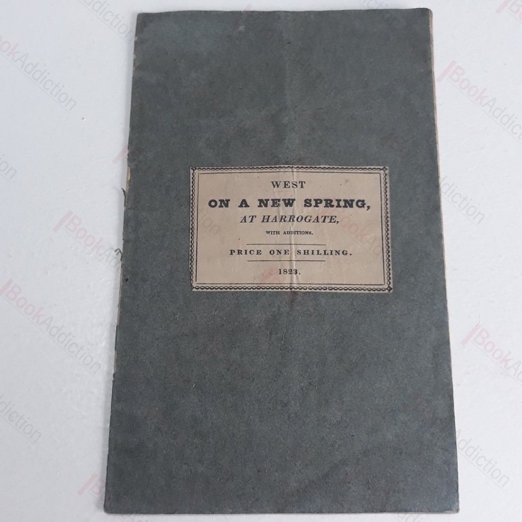 Description and Analysis of a New Sulphur Spring, at Harrogate : With Additions by the Author