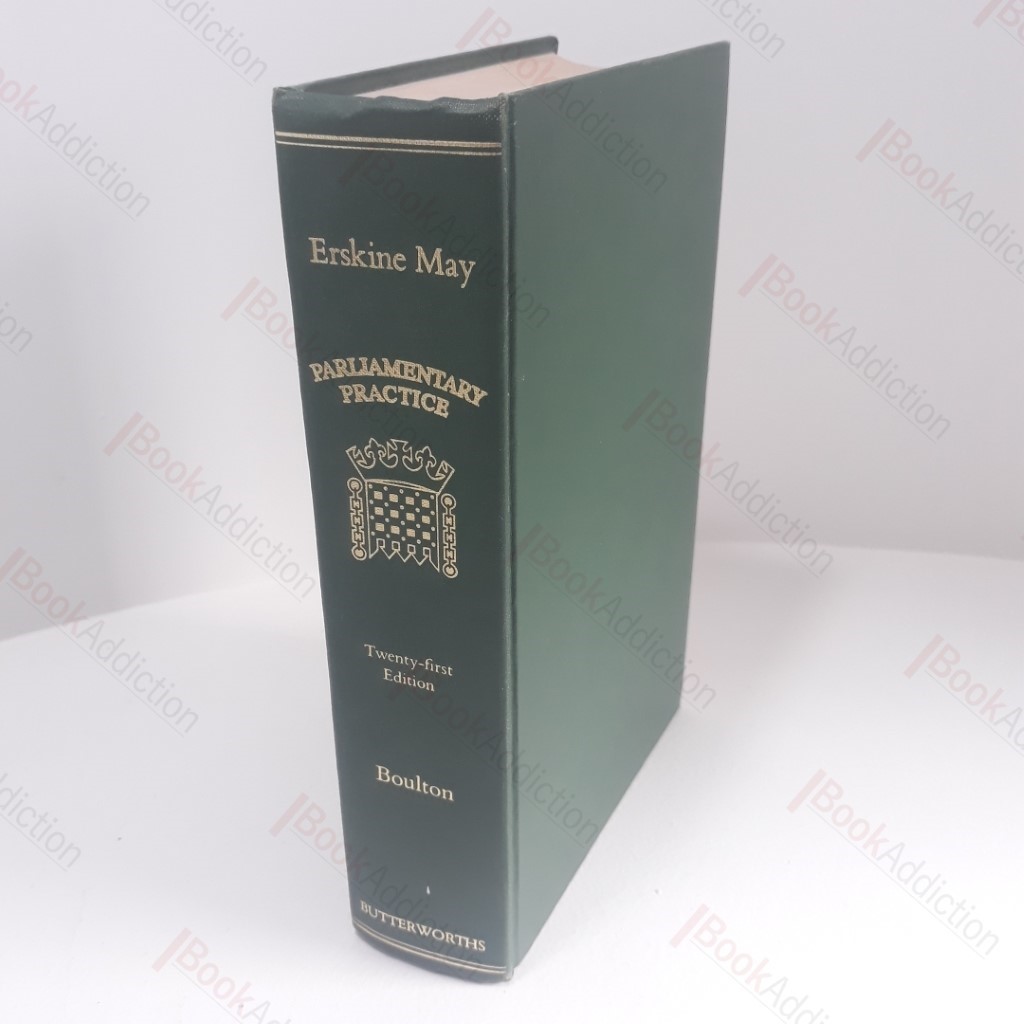 Erskine May : Parliamentary Practice (Twenty-first Edition)