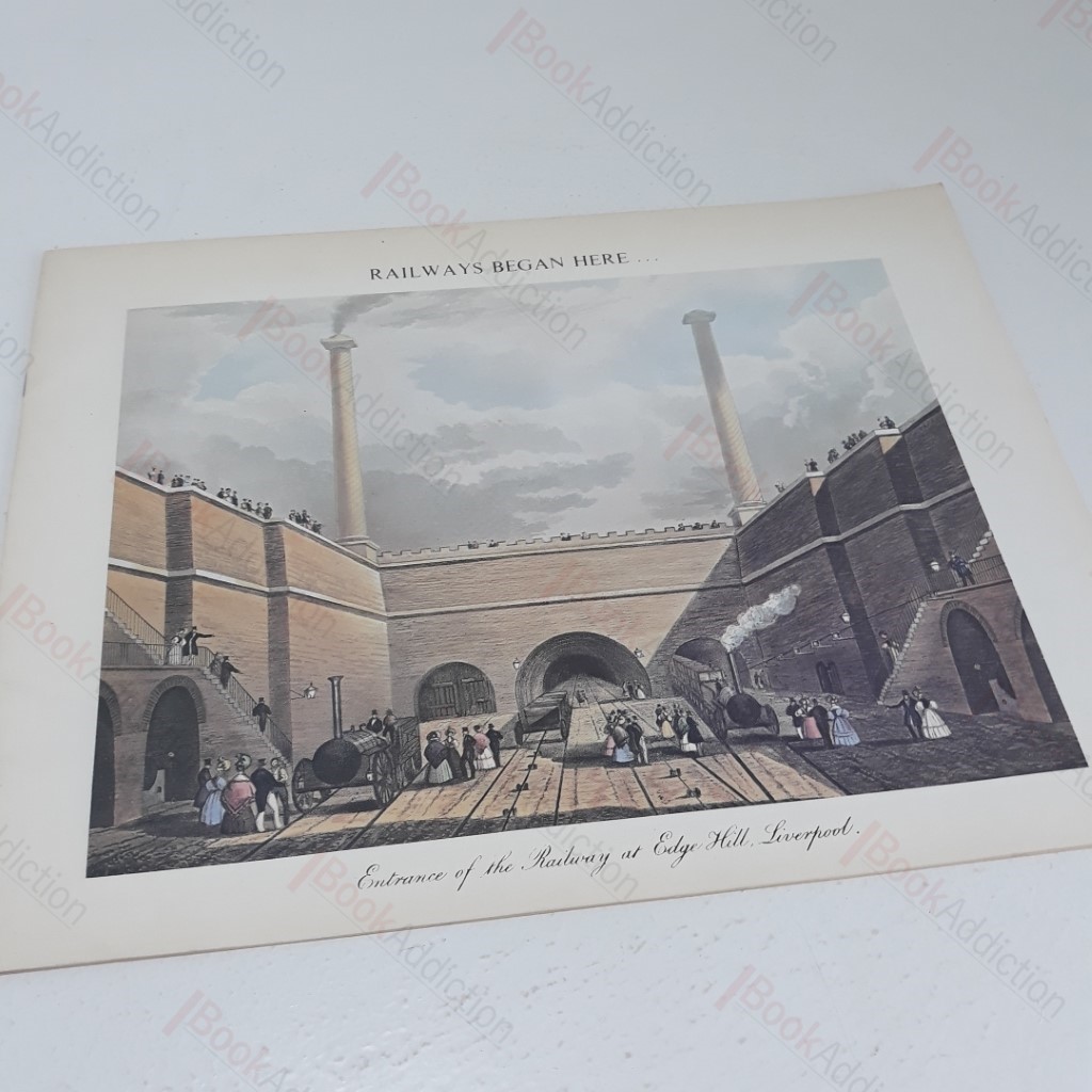 Railways Began Here : Stations of the Liverpool and Manchester Railway on Merseyside