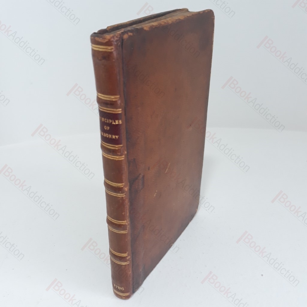 The Principles and Practice of the Most Ancient and Honourable Society of Free and Accepted Masons