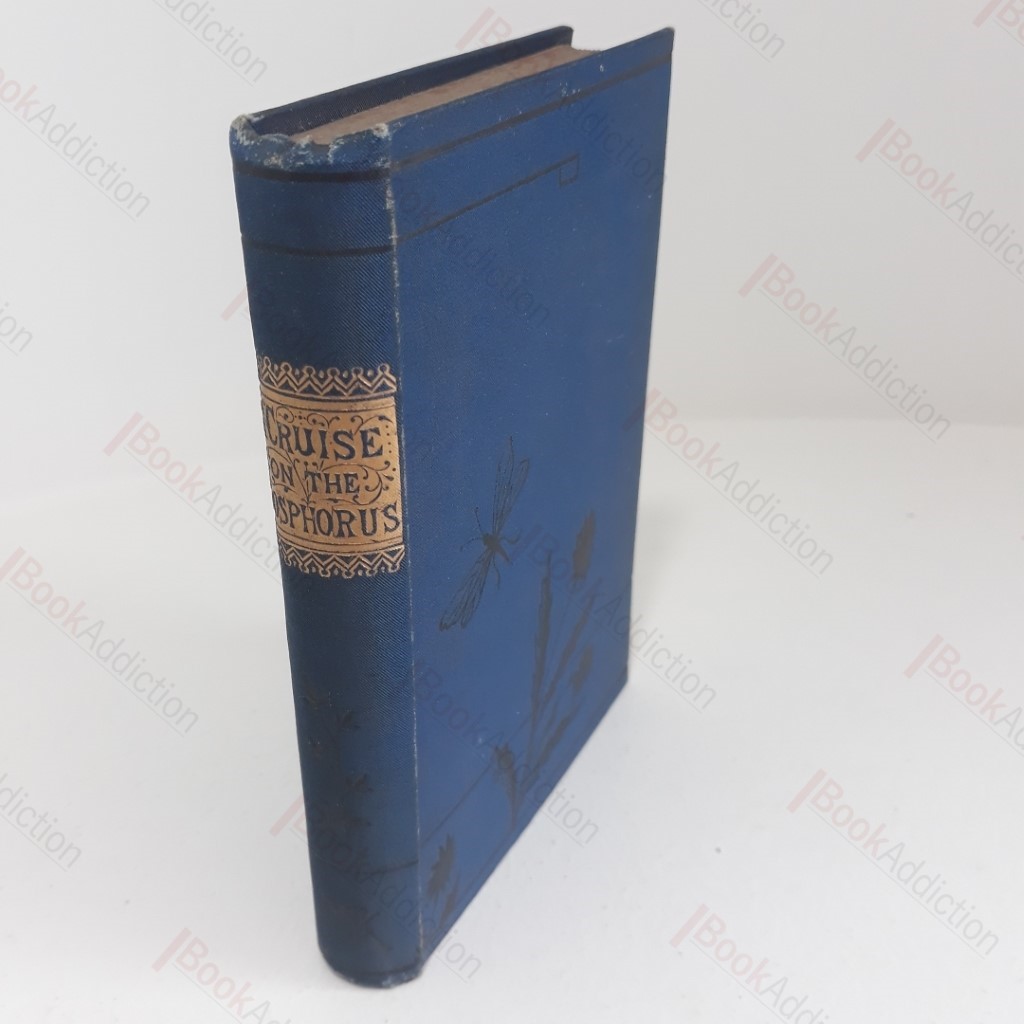 A Cruise in the Bosphorus, and in the Marmora, and Aegean Seas