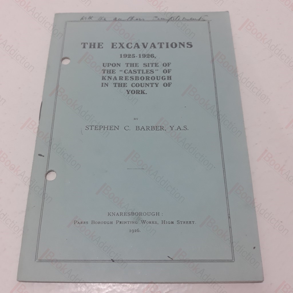 The Excavations 1925-1926, Upon the Site of the Castles of Knaresborough in the County of York (Inscribed)