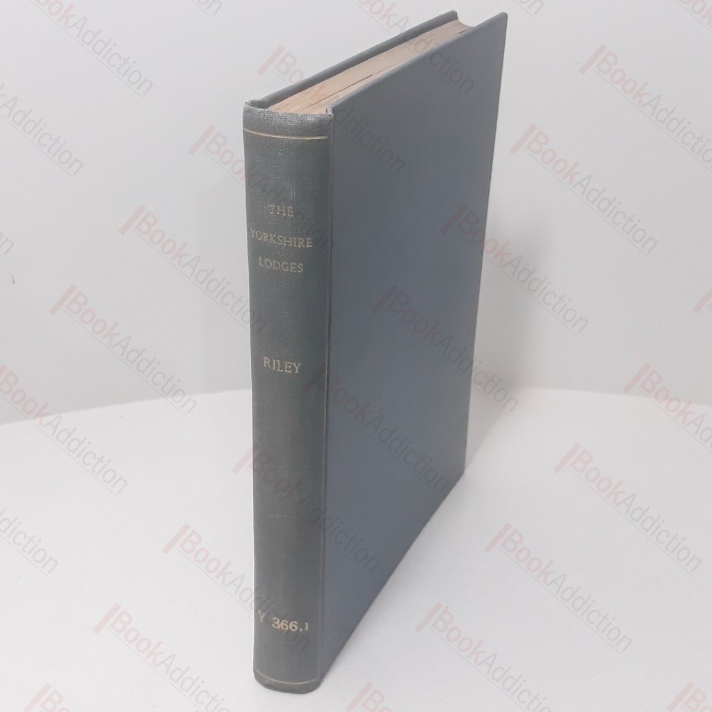 The Yorkshire Lodges : A Century of Yorkshire Freemasonry