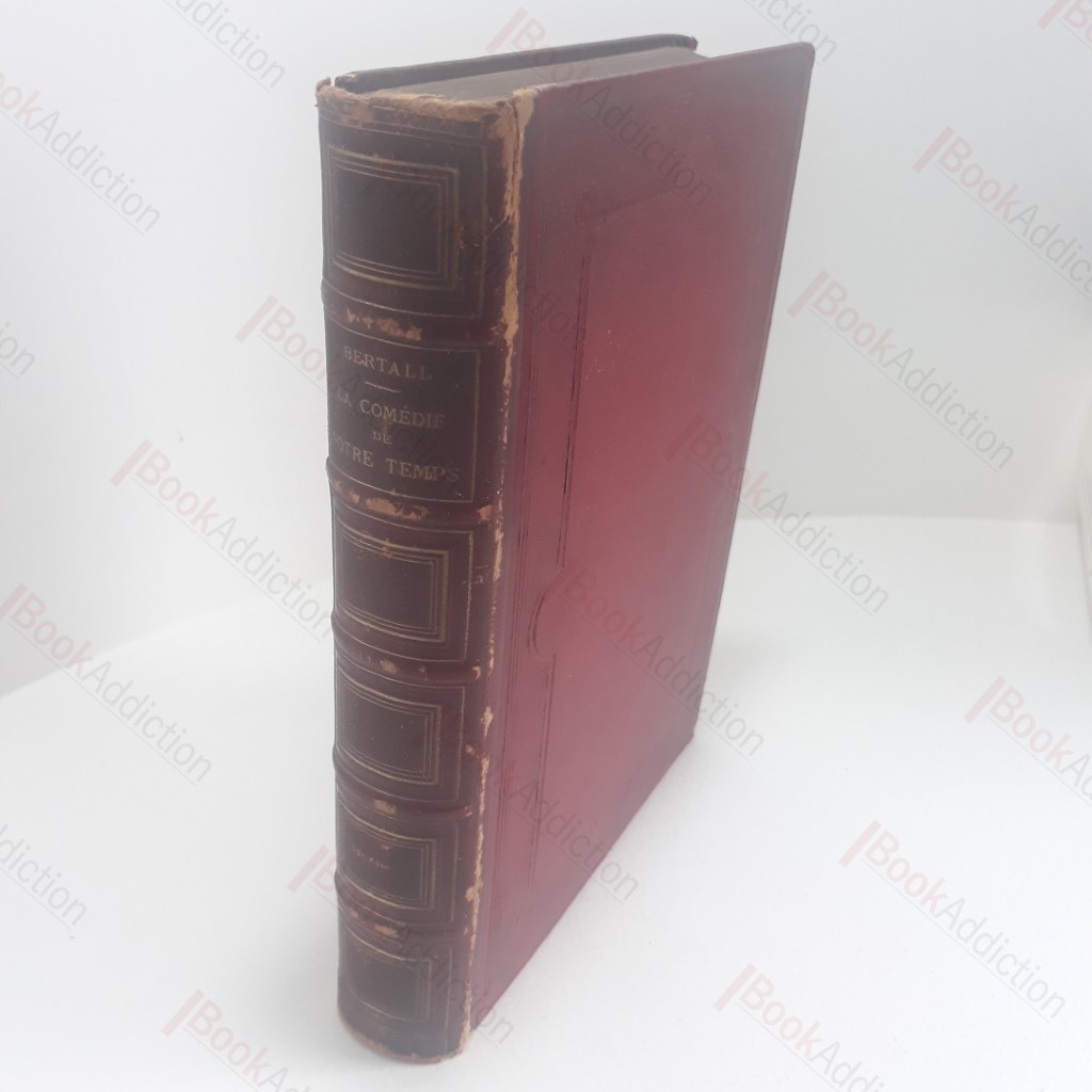 Comedie De Notre Temps, La Civilite - Les Habitudes - Les Moeurs - Les Coutumes - Les Manieres et Les Maines De Notre Epoque, Etudes au Crayon and a la Plume par Berthall