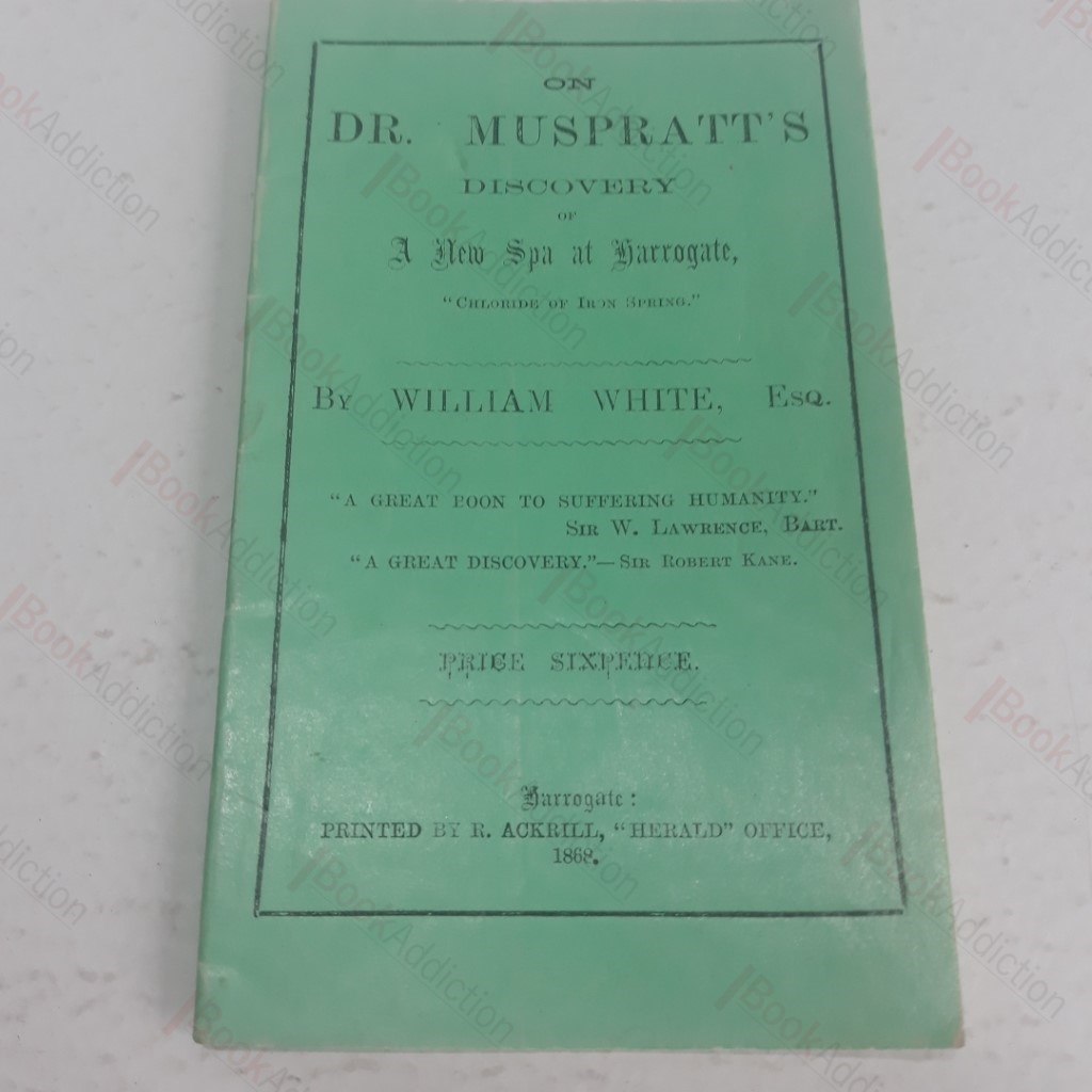 On Dr Muspratt's Discovery of A New Spa at Harrogate - Chloride of Iron Spring