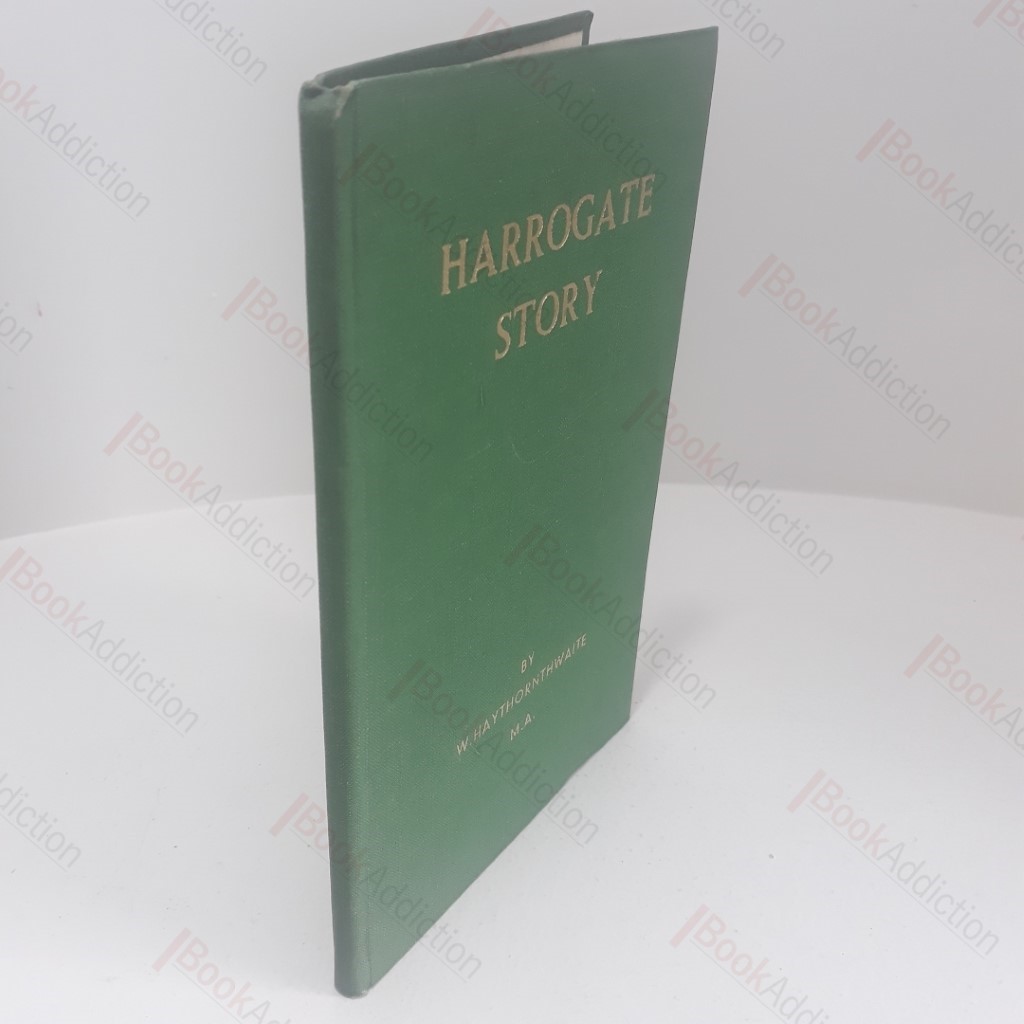 Harrogate Story :  From Georgian Village to Victorian Town