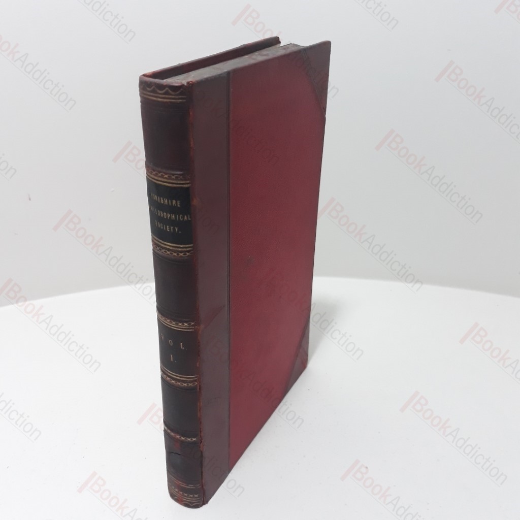 Proceedings of the Yorkshire Philosophical Society : A Selection of Papers Relating to the Antiquities and Natural History of Yorkshire, Read at the Monthly Meetings of the Society from 1847 to 1854