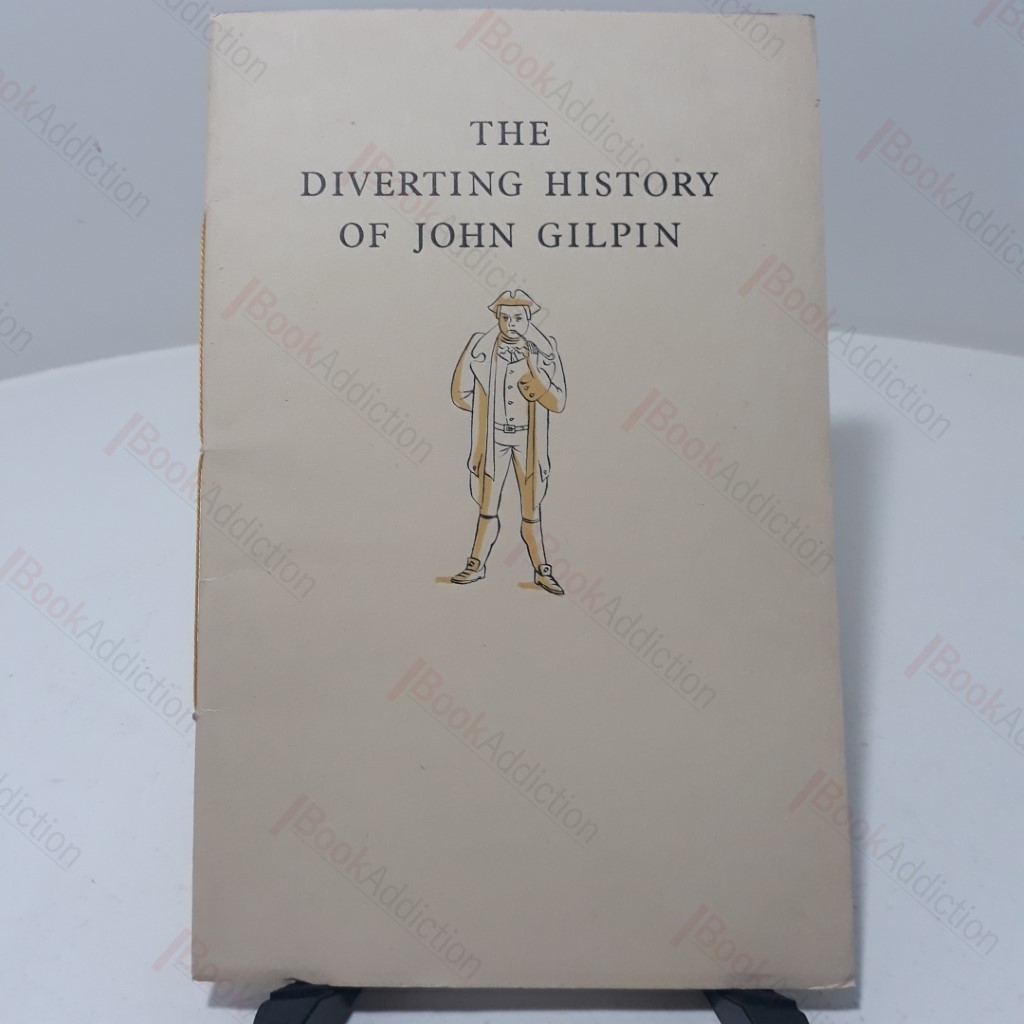 The Diverting History of John Gilpin, Showing How He Went Farther than He Intended and Came Home Safe Again