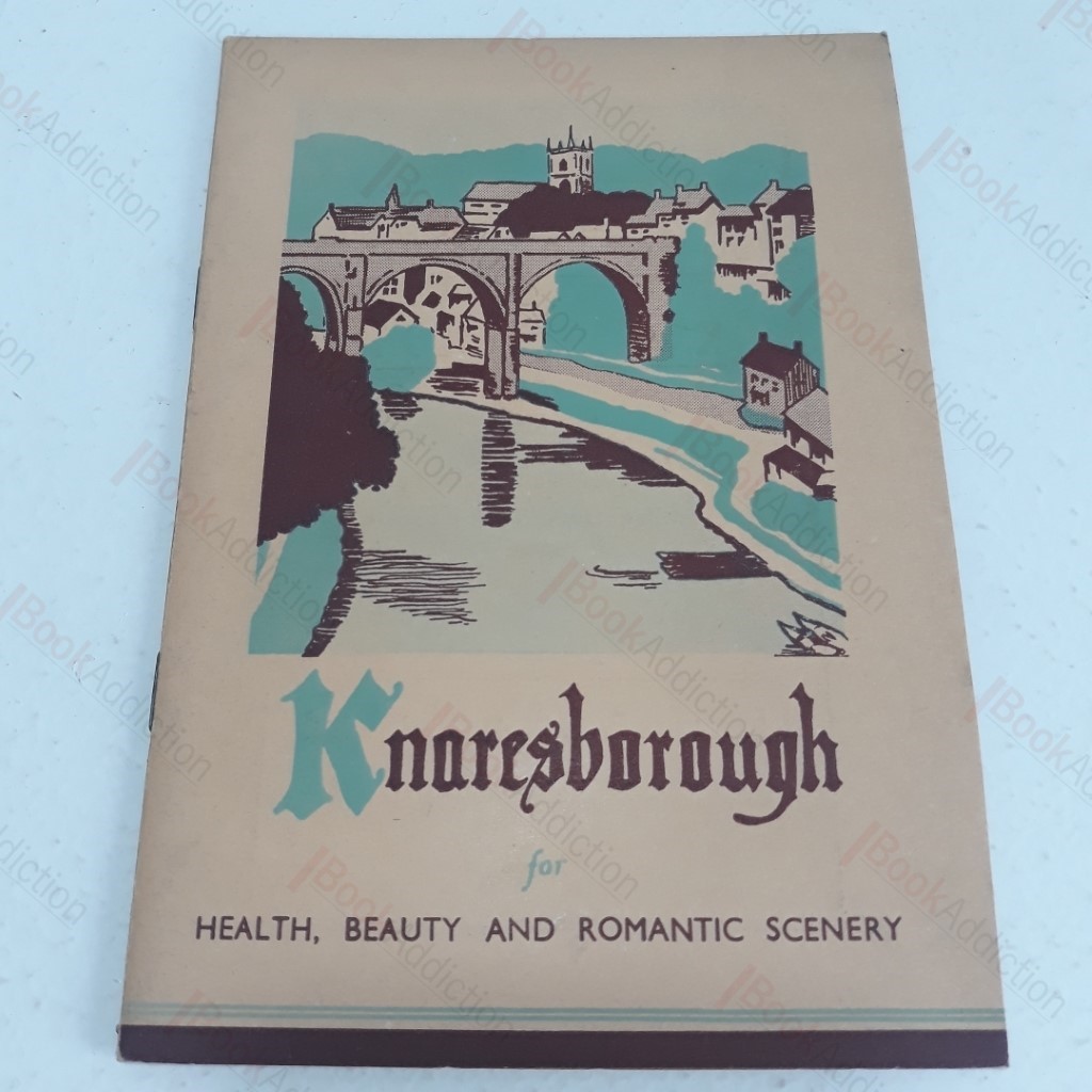 Knaresborough, for Health, Beauty and Romantic Scenery (A Concise Guide to Knaresborough, Yorks)