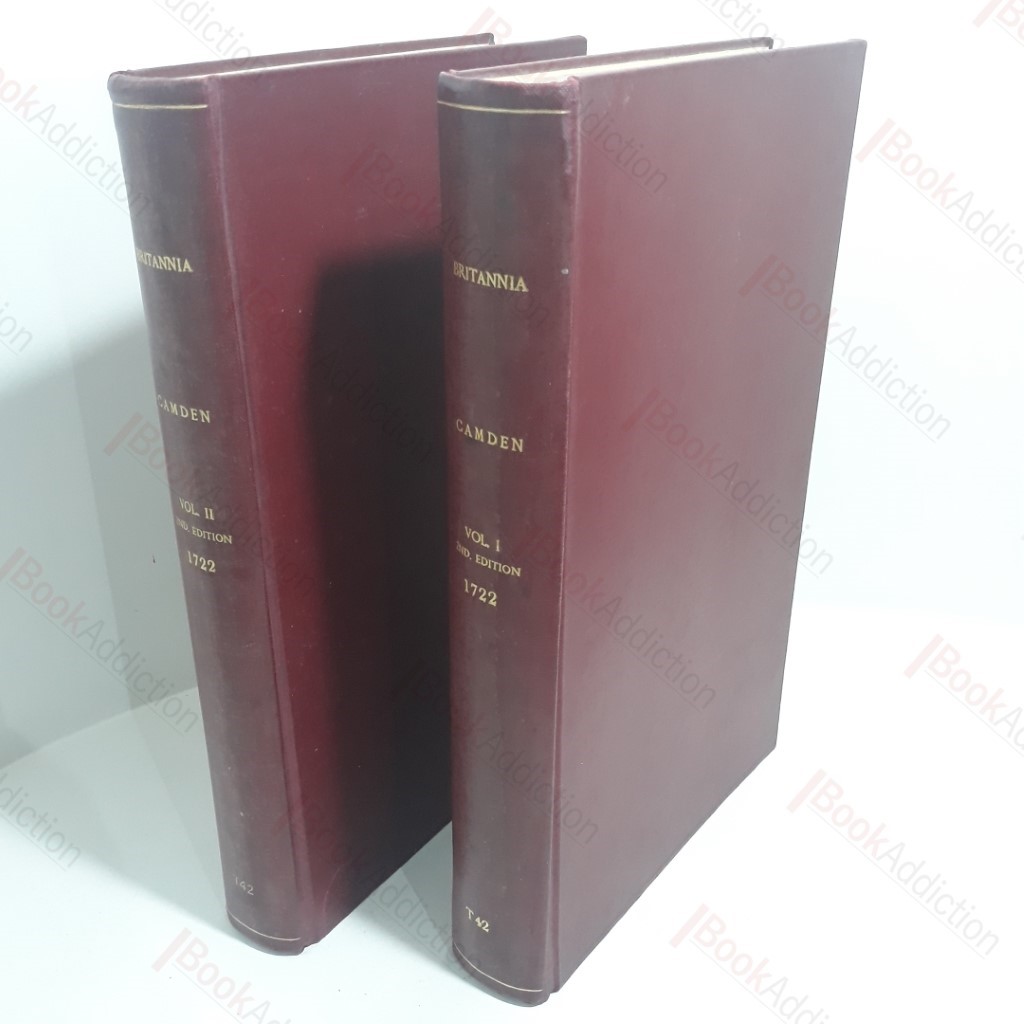 Britannia, Or a Chorographical Description of Great Britain and Ireland, Together with the Adjacent Islands, written in Latin by William Camden, Clarenceux, King at Arms, and Translated into English, with Additions and Improvements