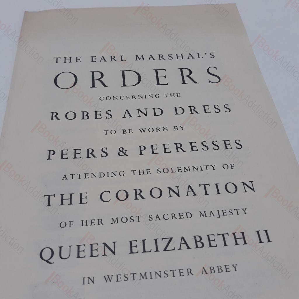 Earl Marshal's Orders Concerning Robes and Dresses to be Worn by Peers and Peeresses Attending the Solemnity of the Coronation of Her Most Sacred Majesty Queen Elizabeth II in Westminster Abbey