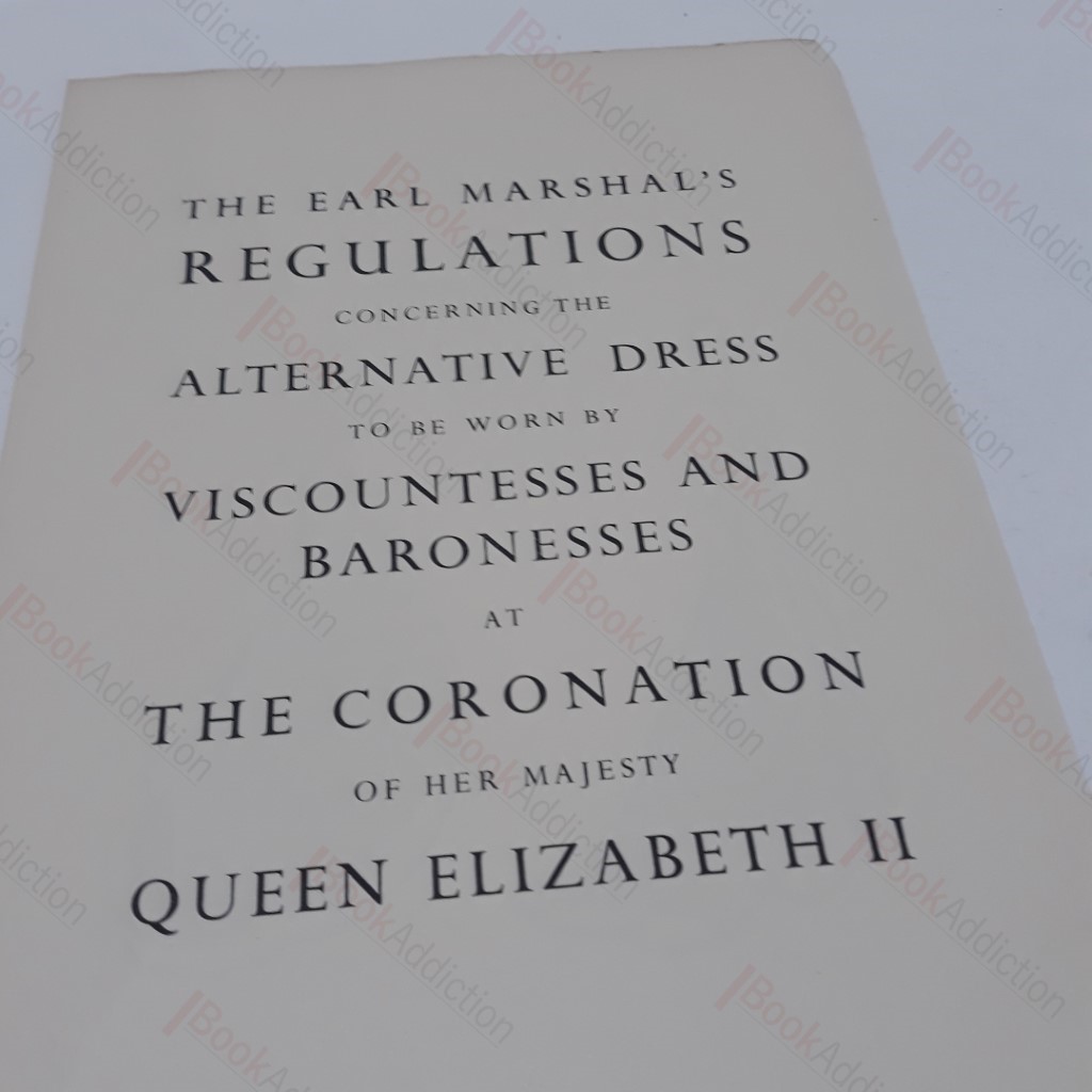 Earl Marshal's Regulations Concerning the Alternative Dress to be worn by Viscountesses and Baronesses at the Coronation of Her Majesty Queen Elizabeth II in Westminster Abbey