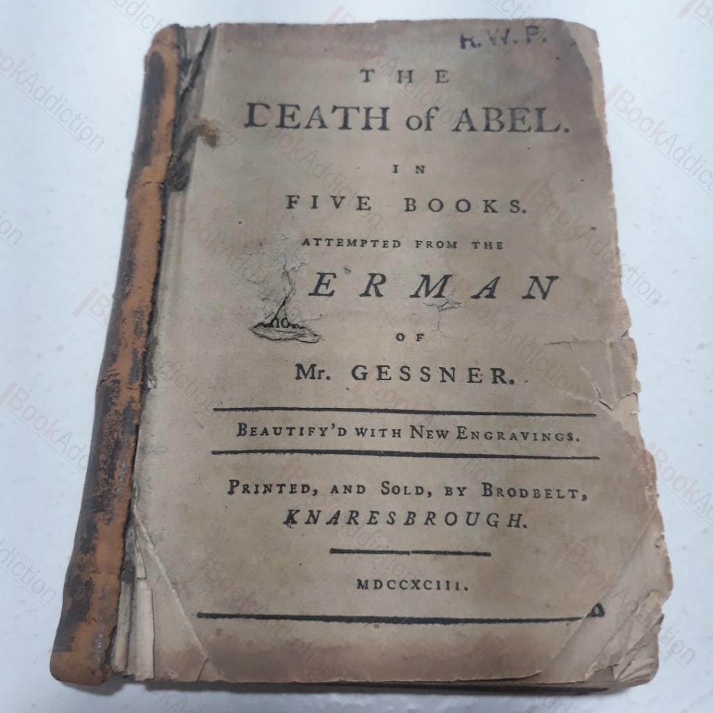 The Death of Abel, In Five Books, Attempted from the German of Mr Gessner